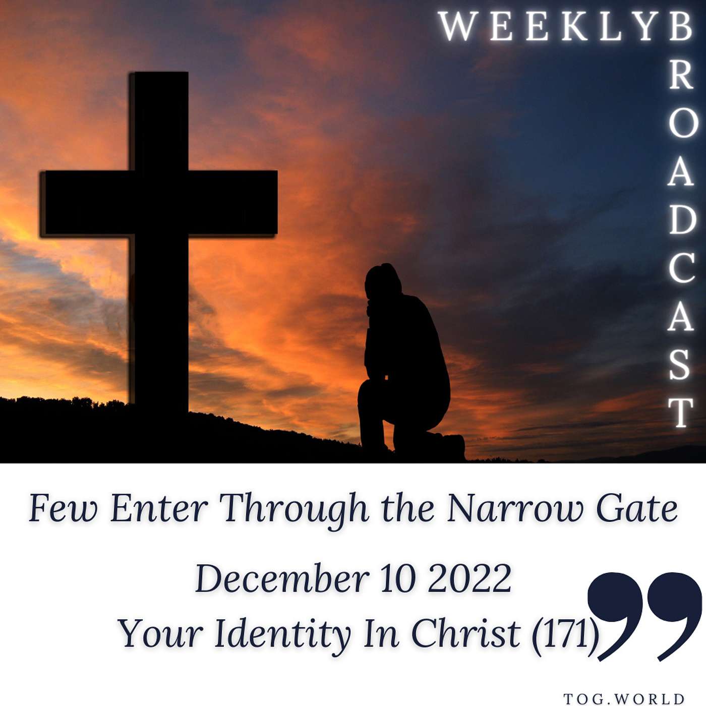 Few Enter Through the Narrow Gate - Your Identity In Christ (171) – December 10 2022 episode artwork