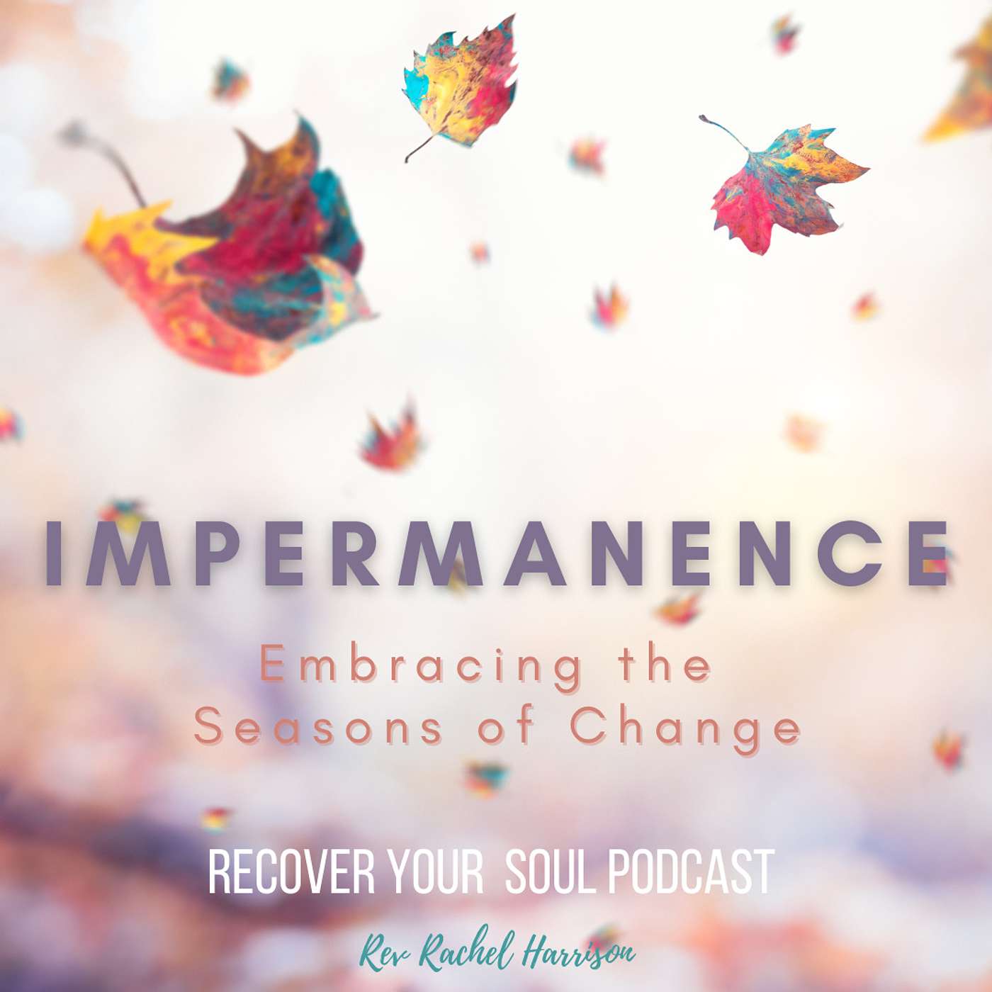 The Spiritual Gift of Impermanence and Embracing the Seasons of Change episode artwork