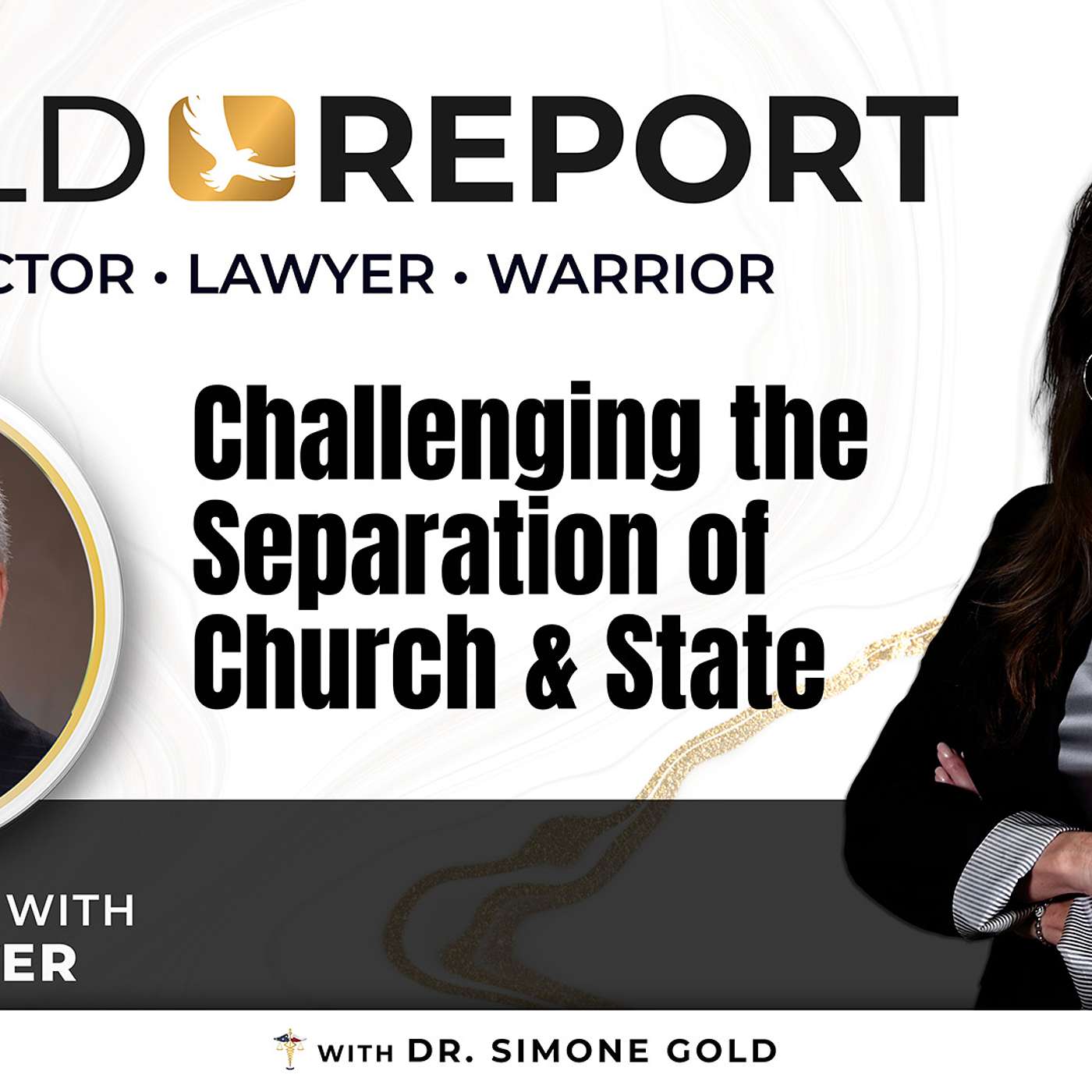 The Gold Report: Ep. 28 "Challenging the Separation of Church & State" with Mat Staver episode artwork