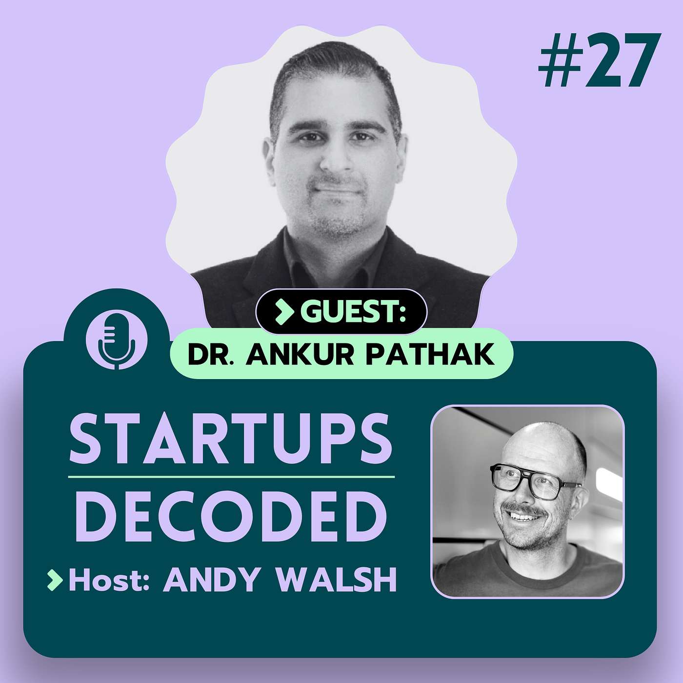 Ep#27: The Secret to Raising Capital? Tell Your Story, Don’t Sell - Dr. Ankur Pathak.