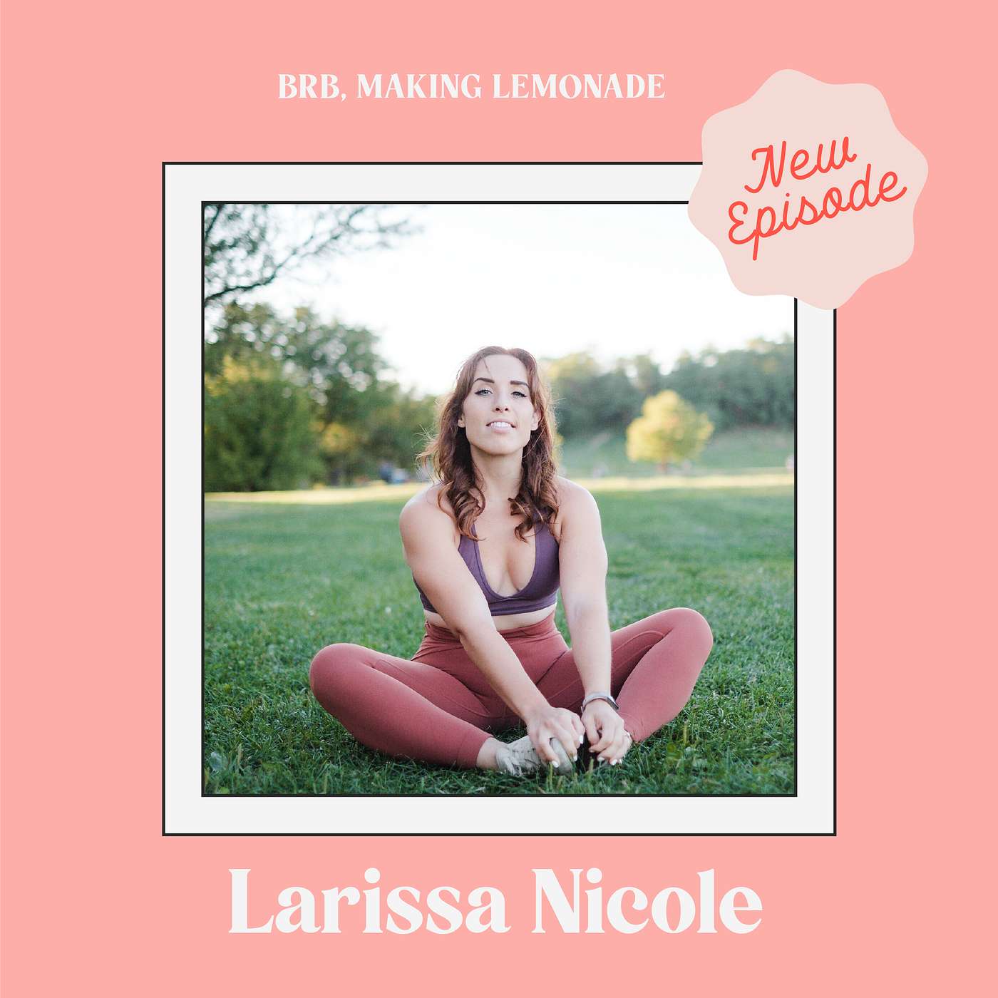 Brb, Making Lemonade