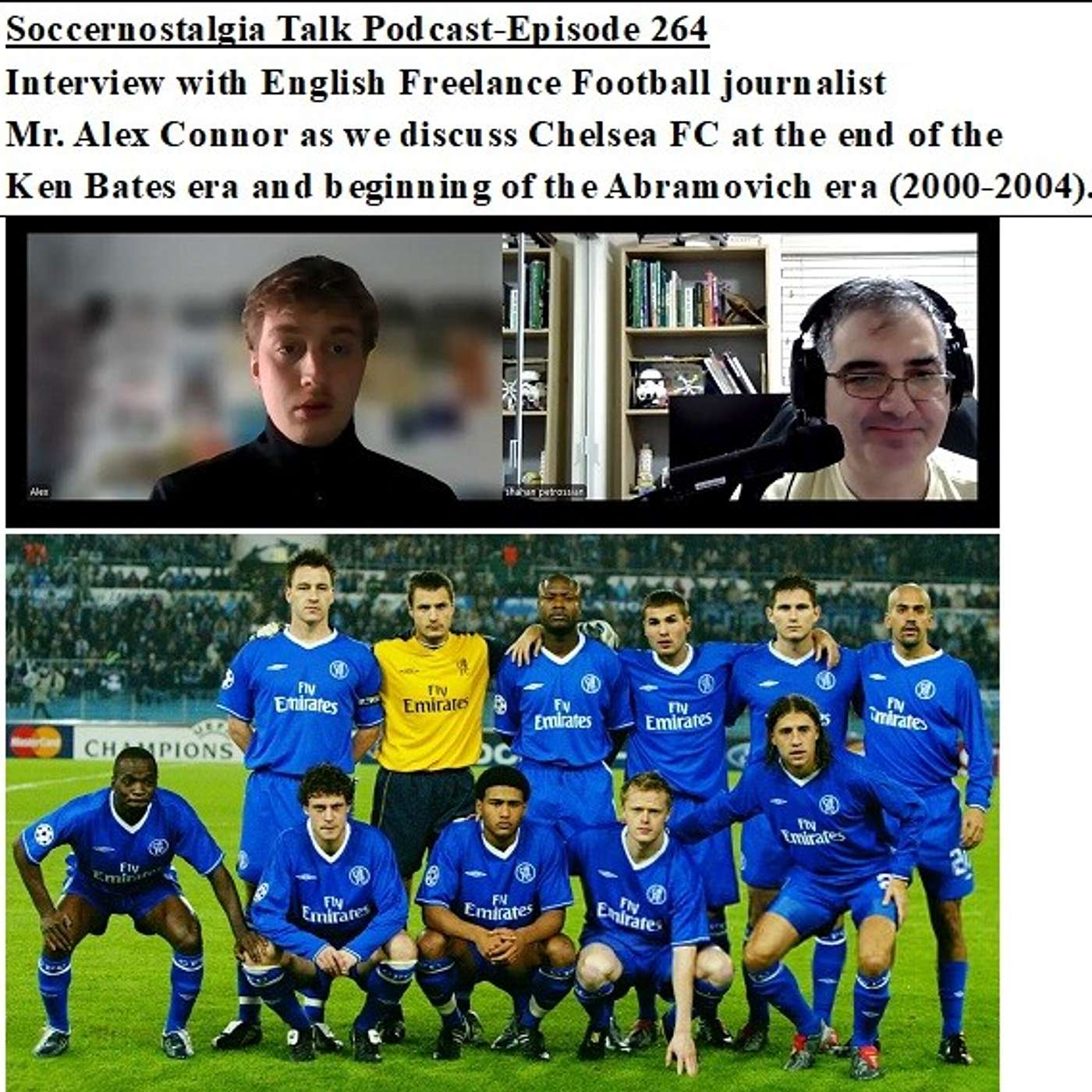 Soccernostalgia Talk Podcast-Episode 264 (Interview with English Freelance Football journalist Mr. Alex Connor @thechelseaconnection as we discuss Chelsea FC at the end of the Ken Bates era and beginning of the Abramovich era (2000-2004))
