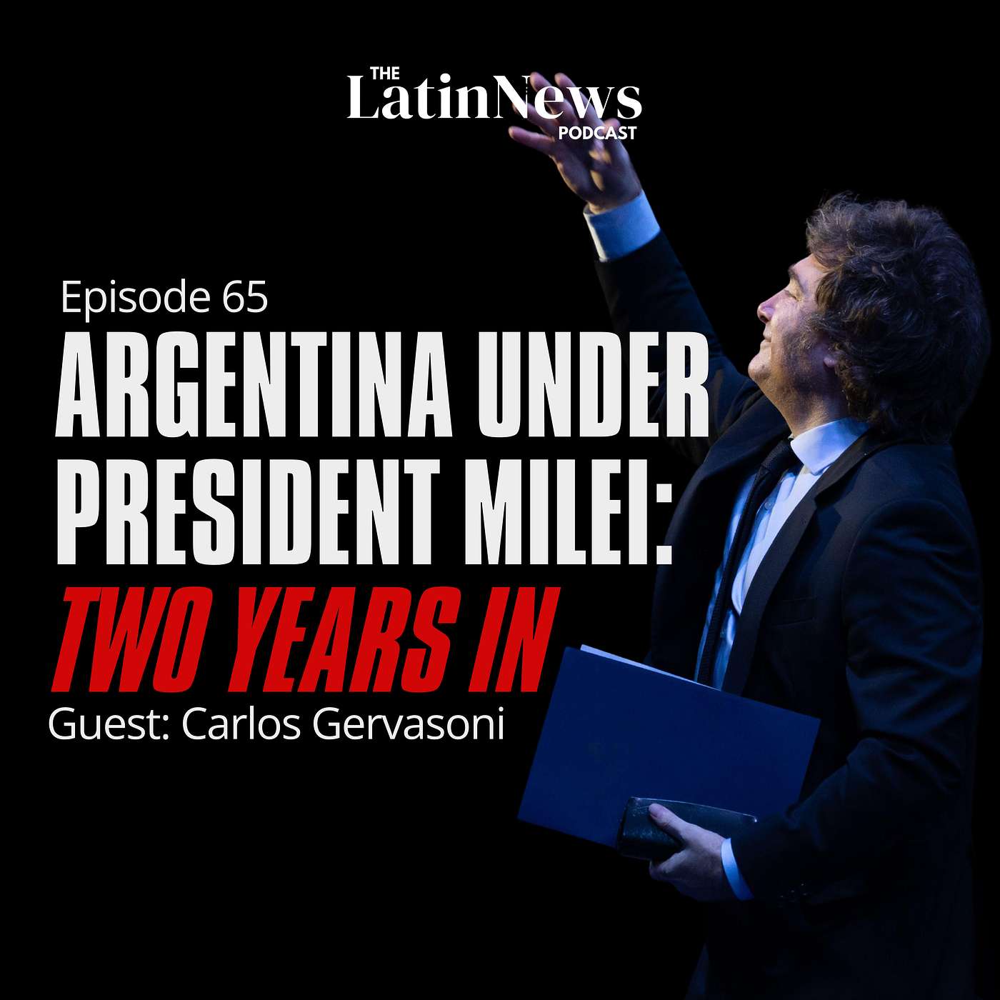 Argentina Under President Milei: Two Years In Argentina Under President Milei: Two Years In