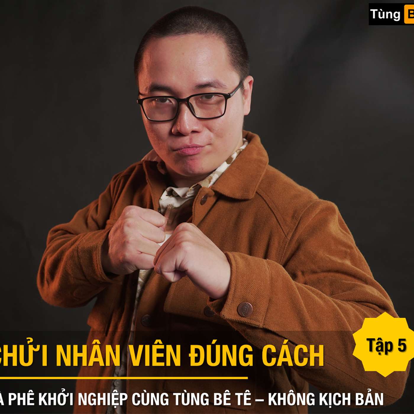 Cà Phê Khởi Nghiệp Cùng Tùng Bê Tê - Không kịch bản