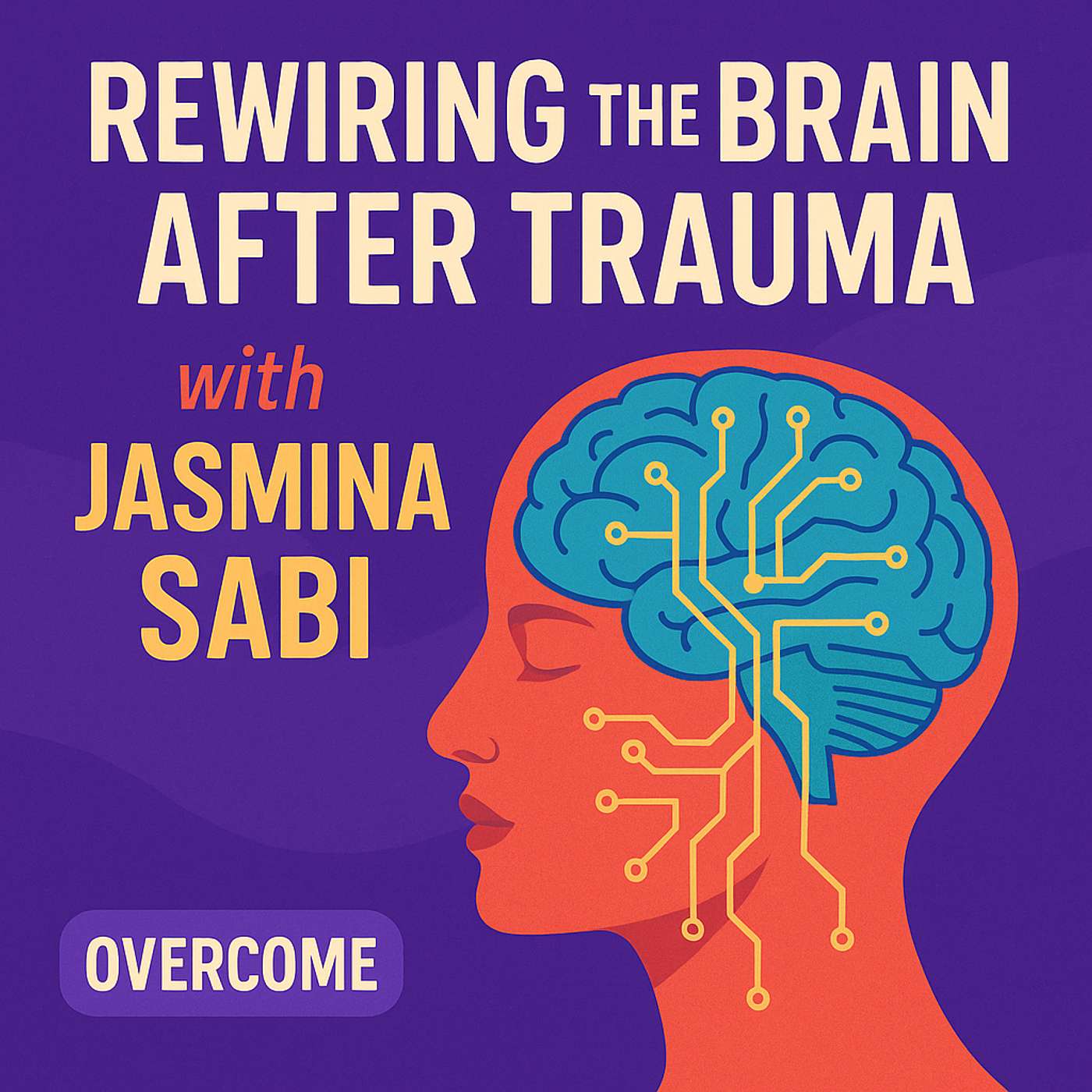 Rewiring the Brain After Trauma: Insight & Healing with Jasmina Sabi