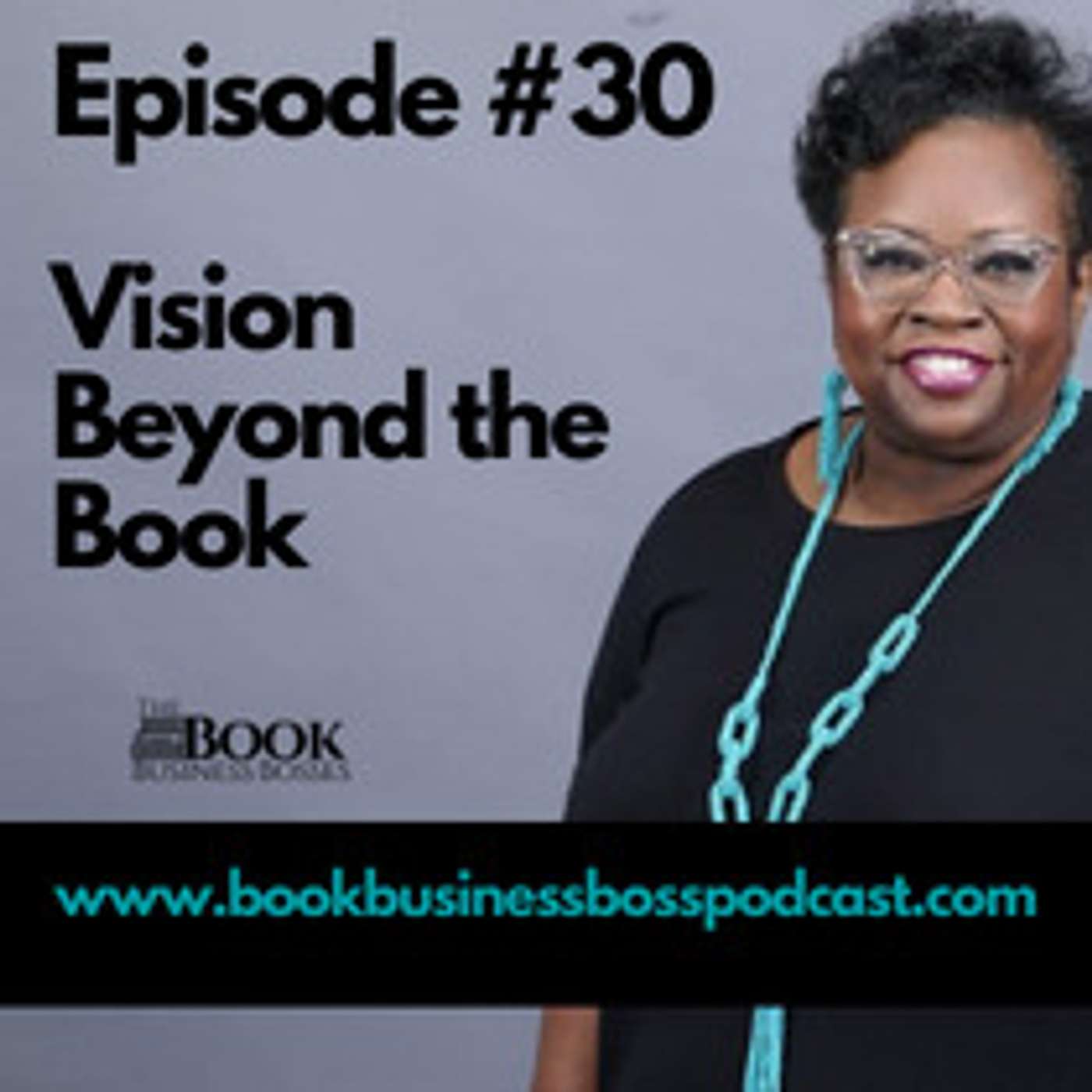 Book Business Boss Episode #30 - Vision Beyond the Book episode artwork