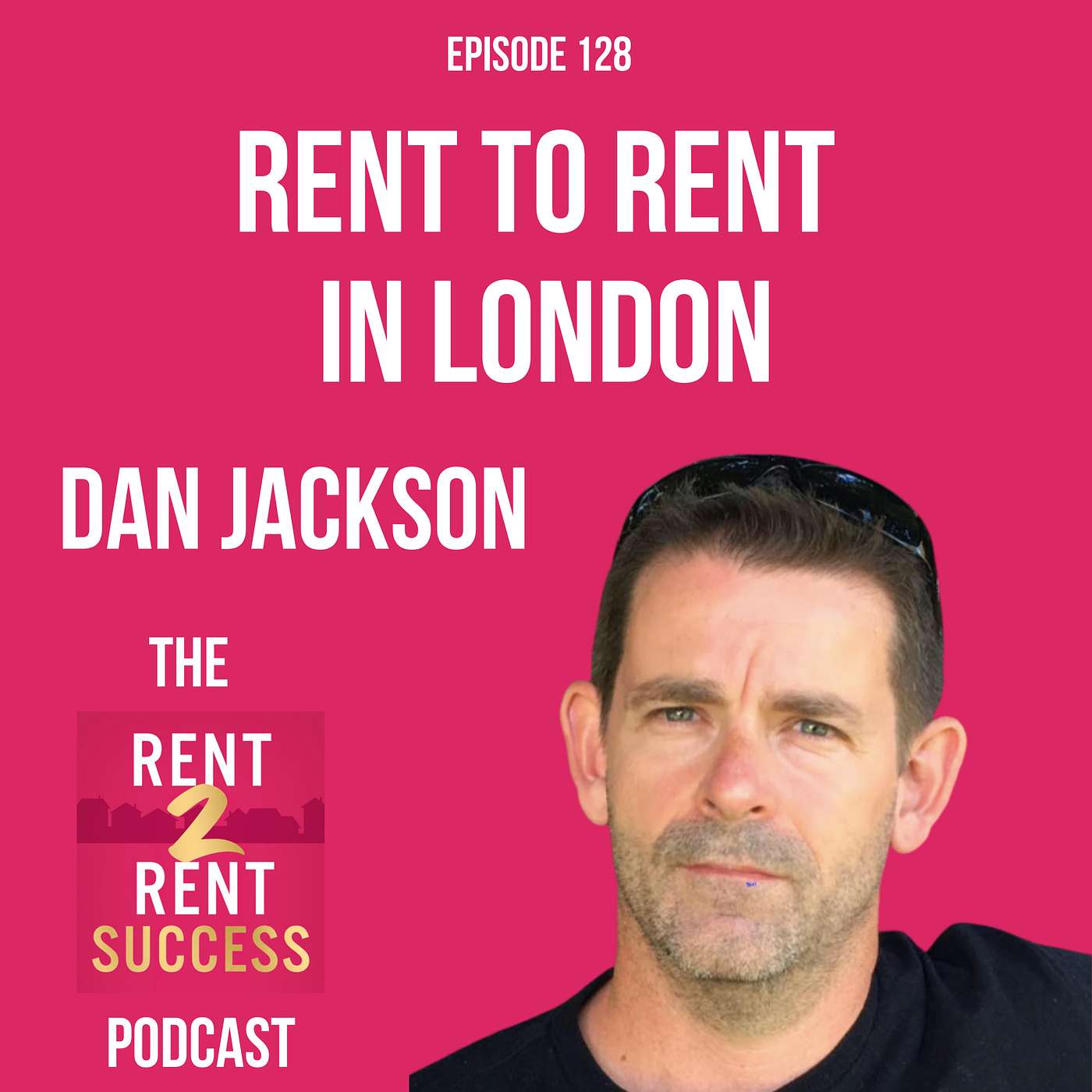 Rent to Rent in London with Property Gamechanger Dan Jackson