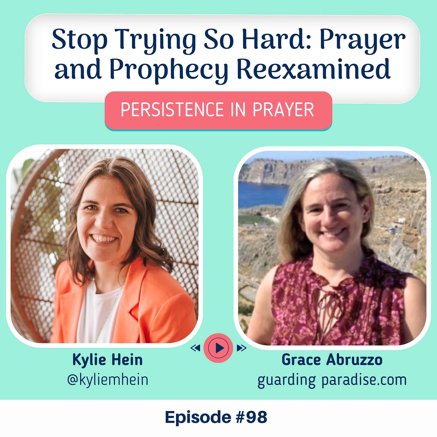 #98 Stop Trying So Hard: Prayer and Prophecy Reexamined with Grace Abruzzo