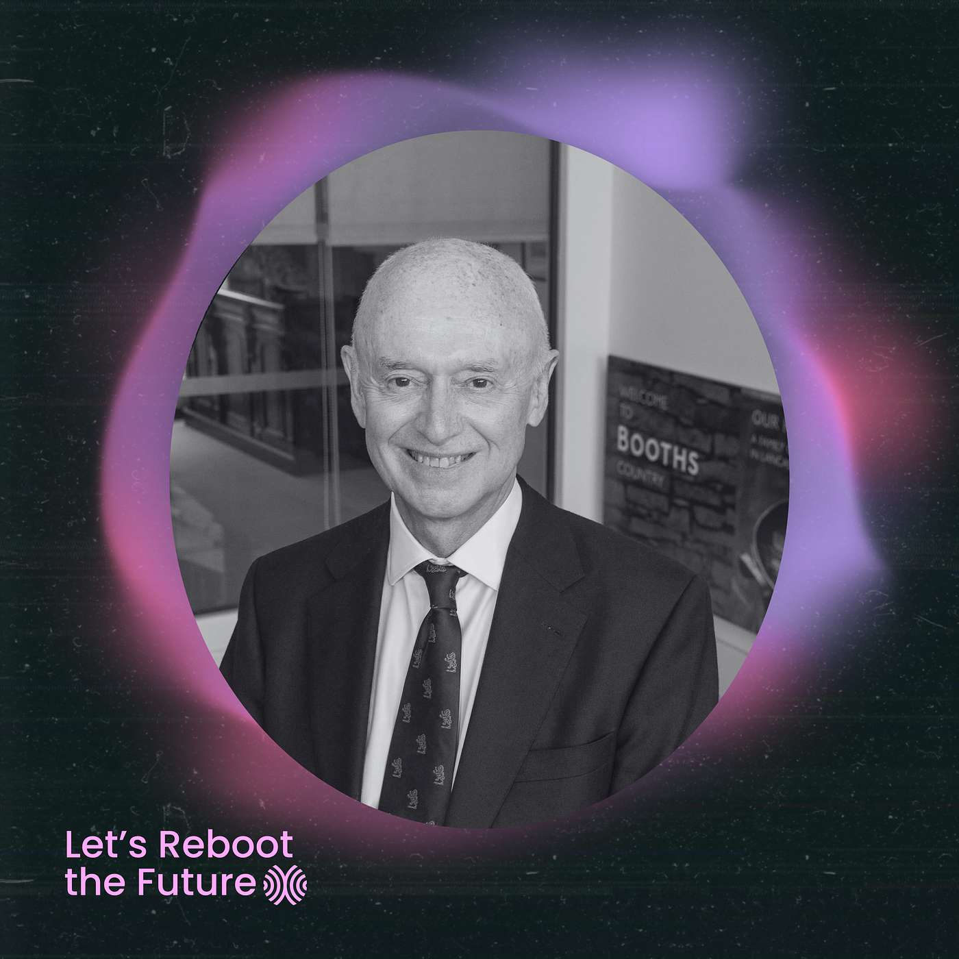 Purpose, People, Trust: Edwin Booth CBE episode artwork
