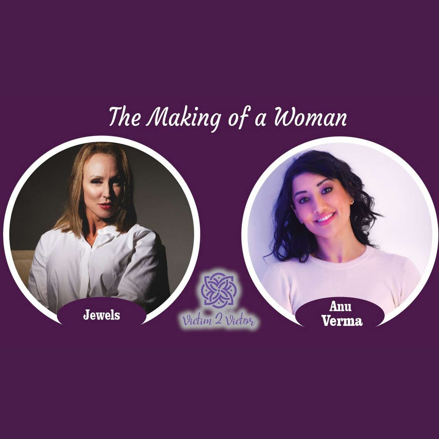 The Making of a Woman - With Childhood Abuse & Trauma Survivor Jewels