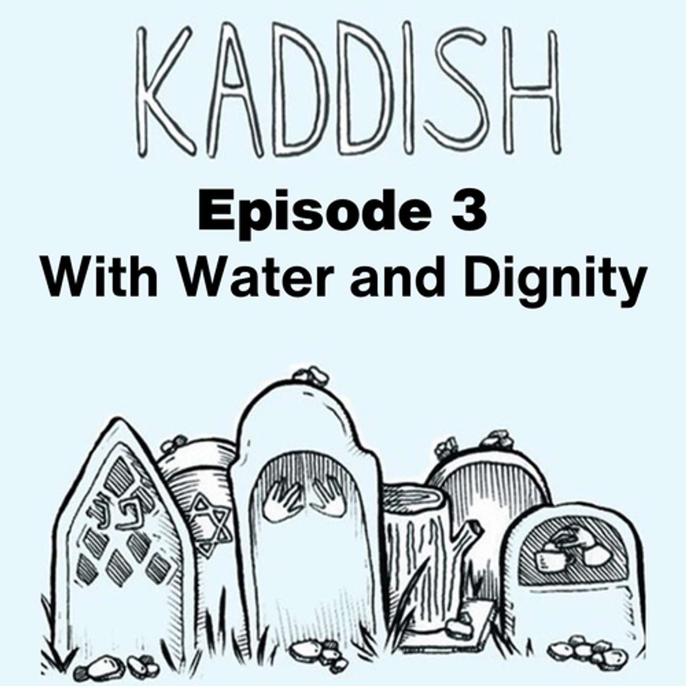 Episode 3: With Water and Dignity episode artwork