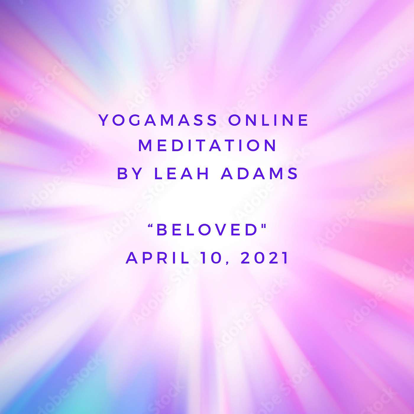 “Beloved,” A YogaMass Online Meditation by Leah Adams