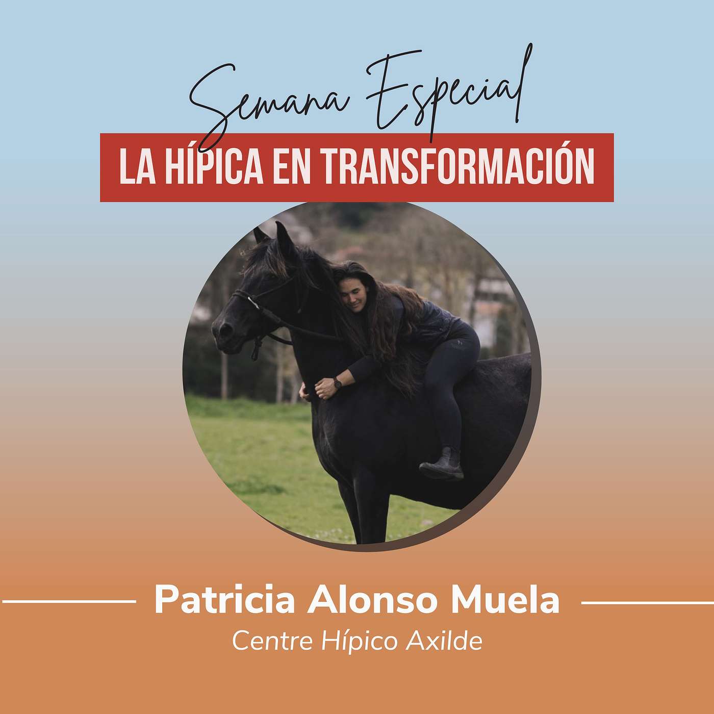 [LA HÍPICA EN TRANSFORMACIÓN] : Patricia Alonso Muela, Centre Hípico Axilde : La realidad de profesionalizar una hípica desde dentro