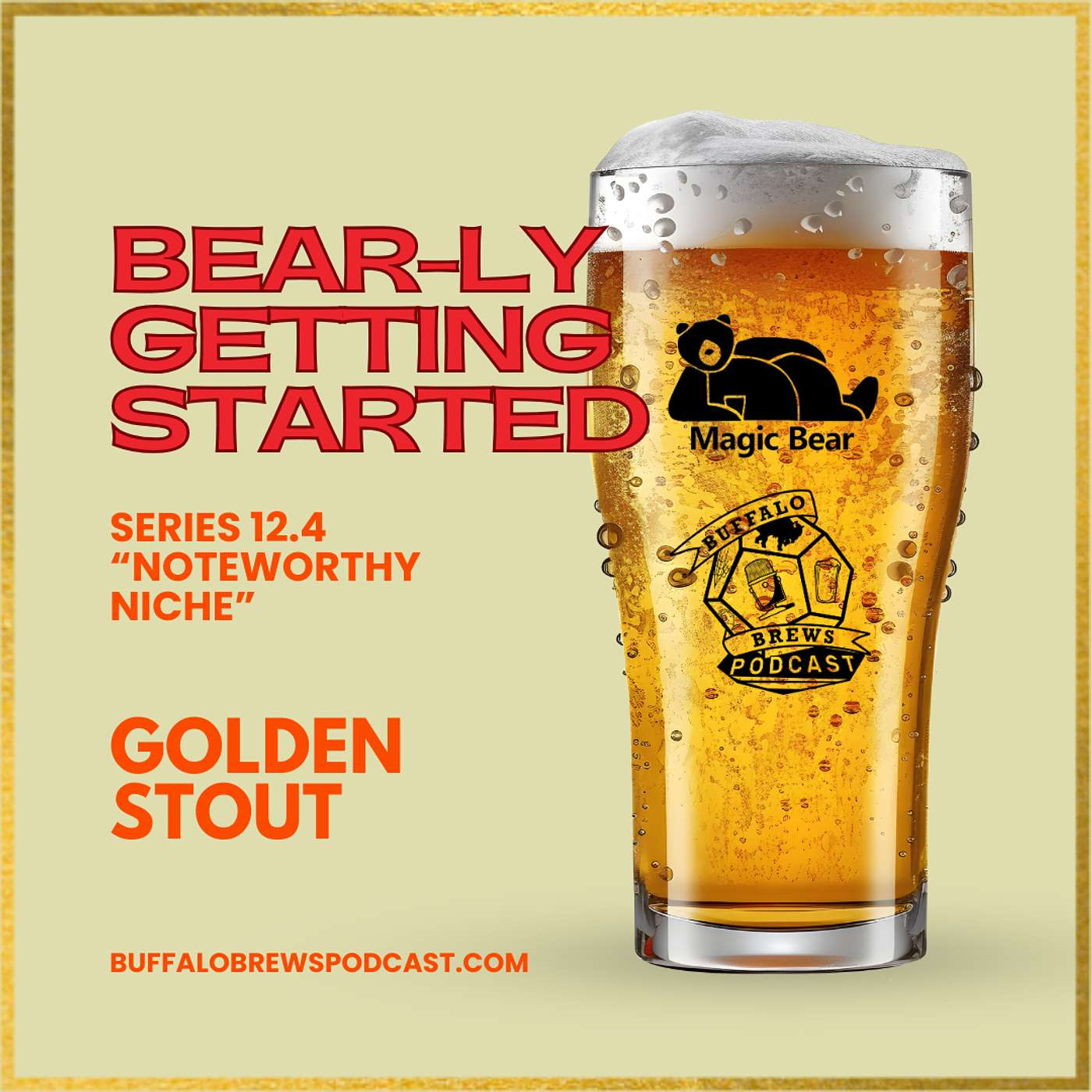 BEAR-ly Getting Started 12.4 - Golden Stout