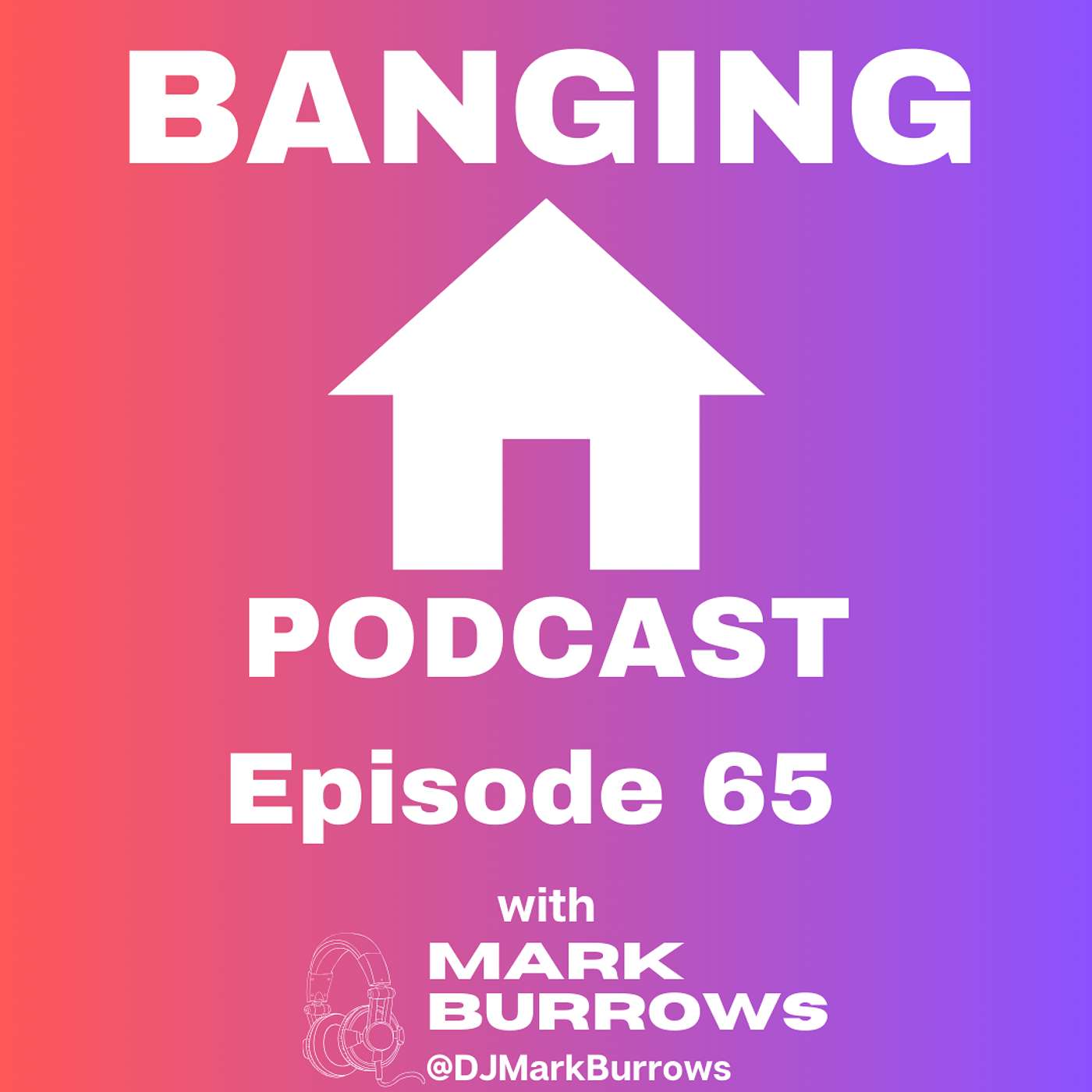 Banging House Podcast