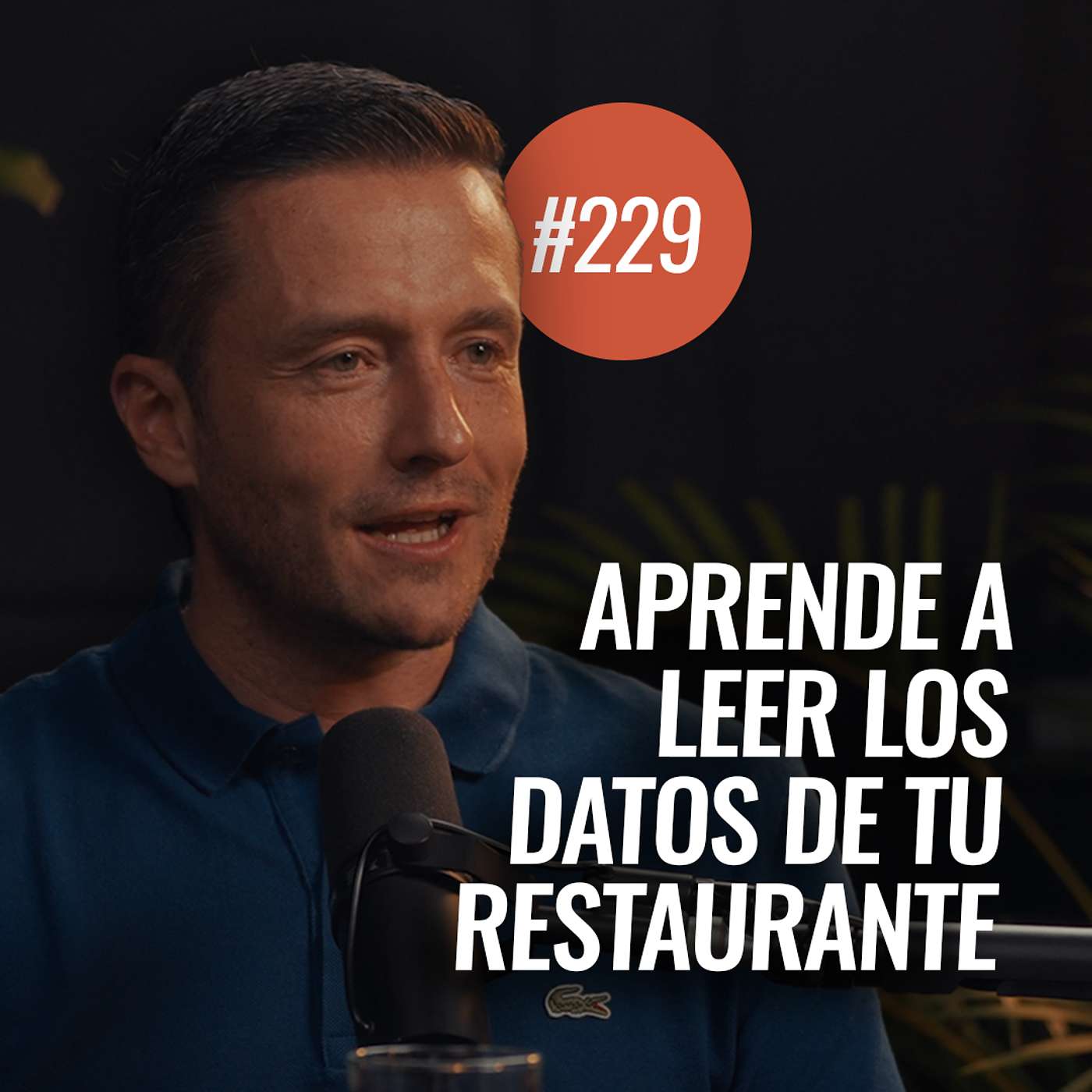 Ep 229 - Aprende a leer los datos de tu restaurante con Andréz Gómez, Estratega y Experto en marketing