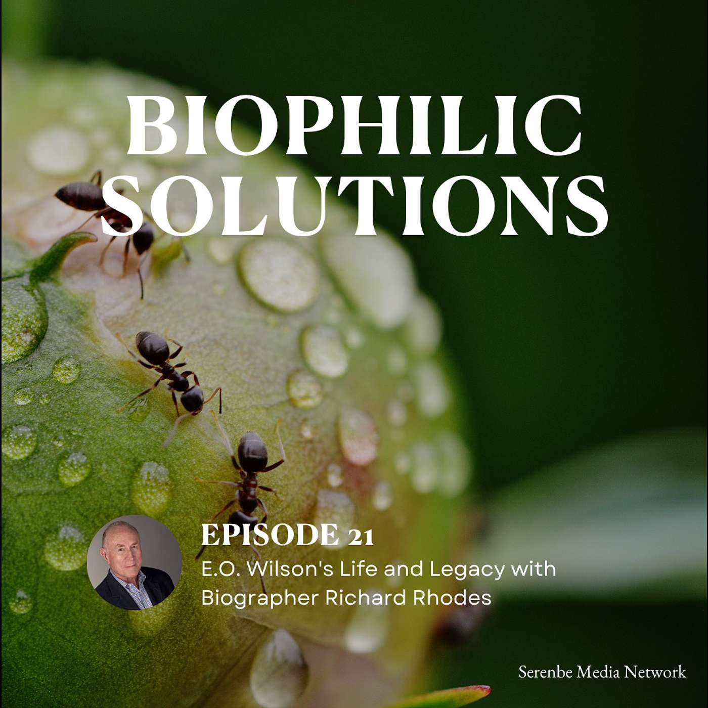 E.O. Wilson’s Life and Legacy with Biographer Richard Rhodes