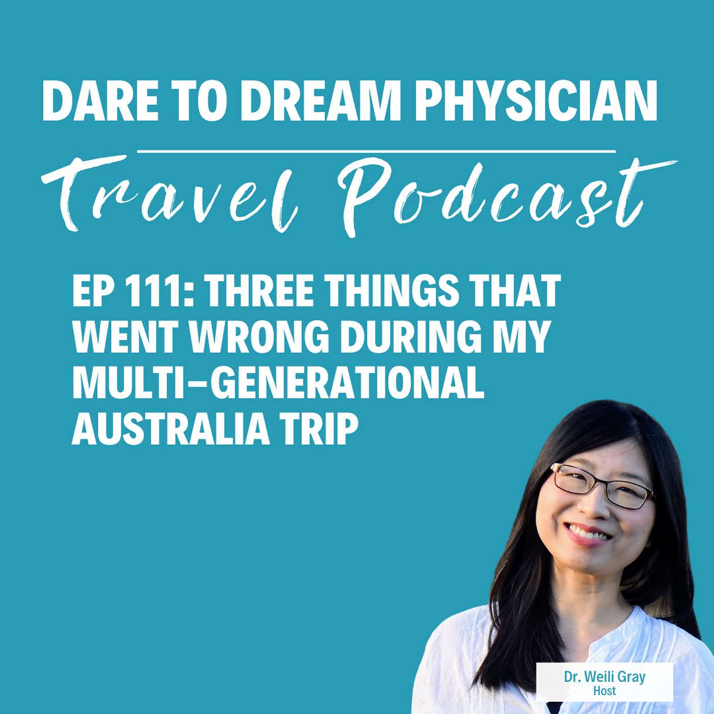 Ep 111: Three Things That Went Wrong During My Multi-Generational Australia Trip