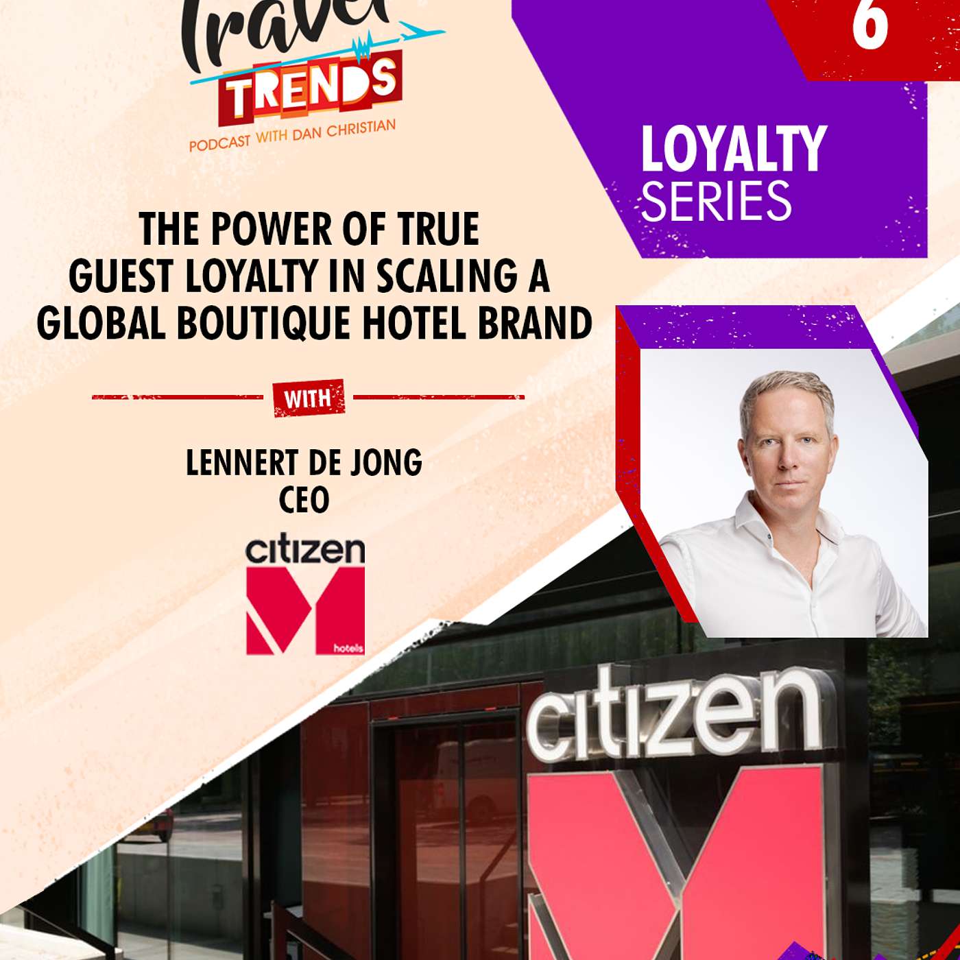 The Power of True Guest Loyalty in Scaling a Global Boutique Hotel Brand with Lennert De Jong, CEO, another star (former citizenM)