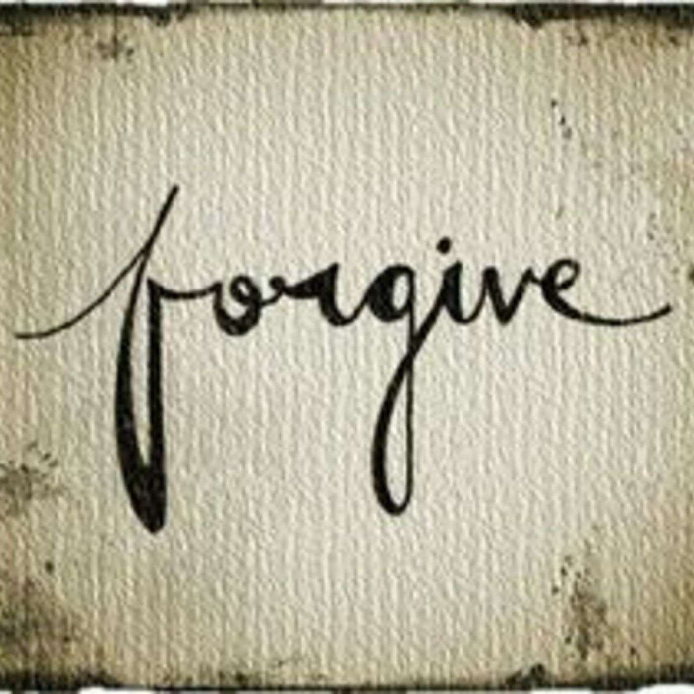 Forgiveness: Giving and Receiving