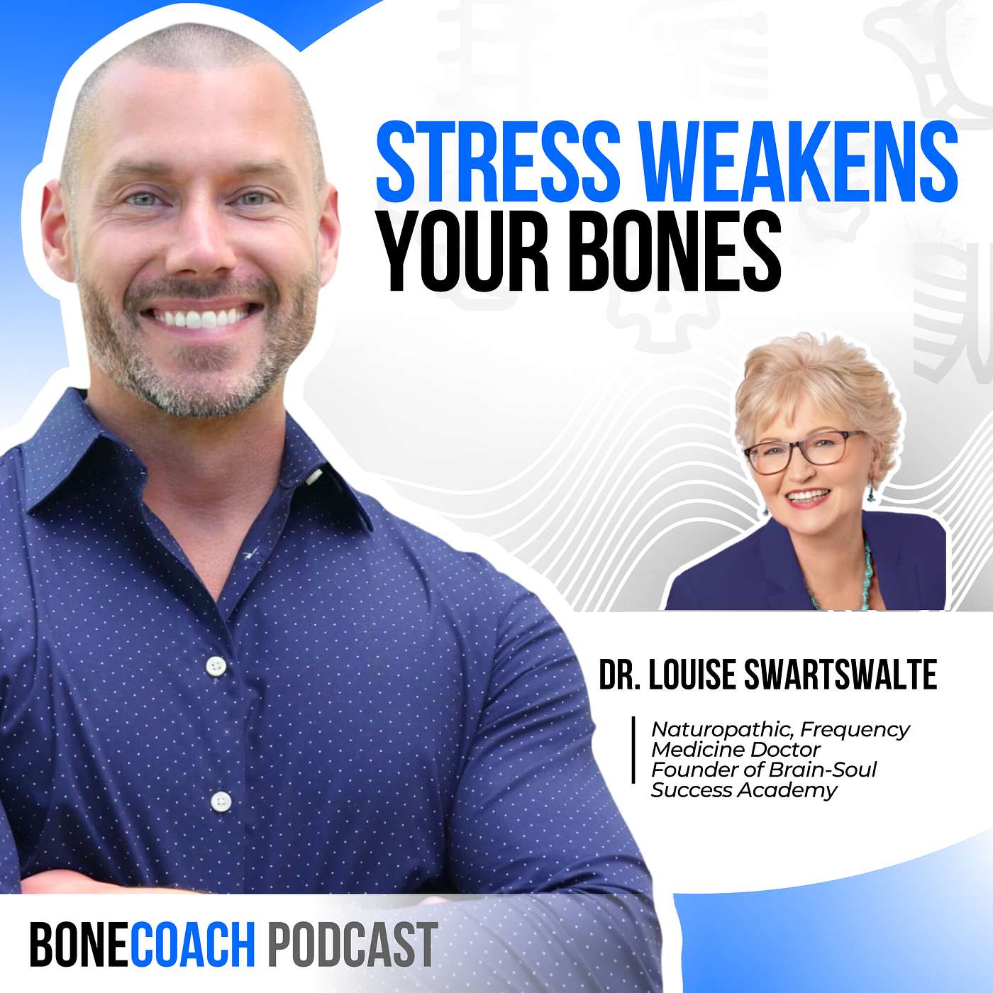 #155 How Stress and Brain Health Affect Bone Density w/ Dr. Louise Swartswalter + BoneCoach™