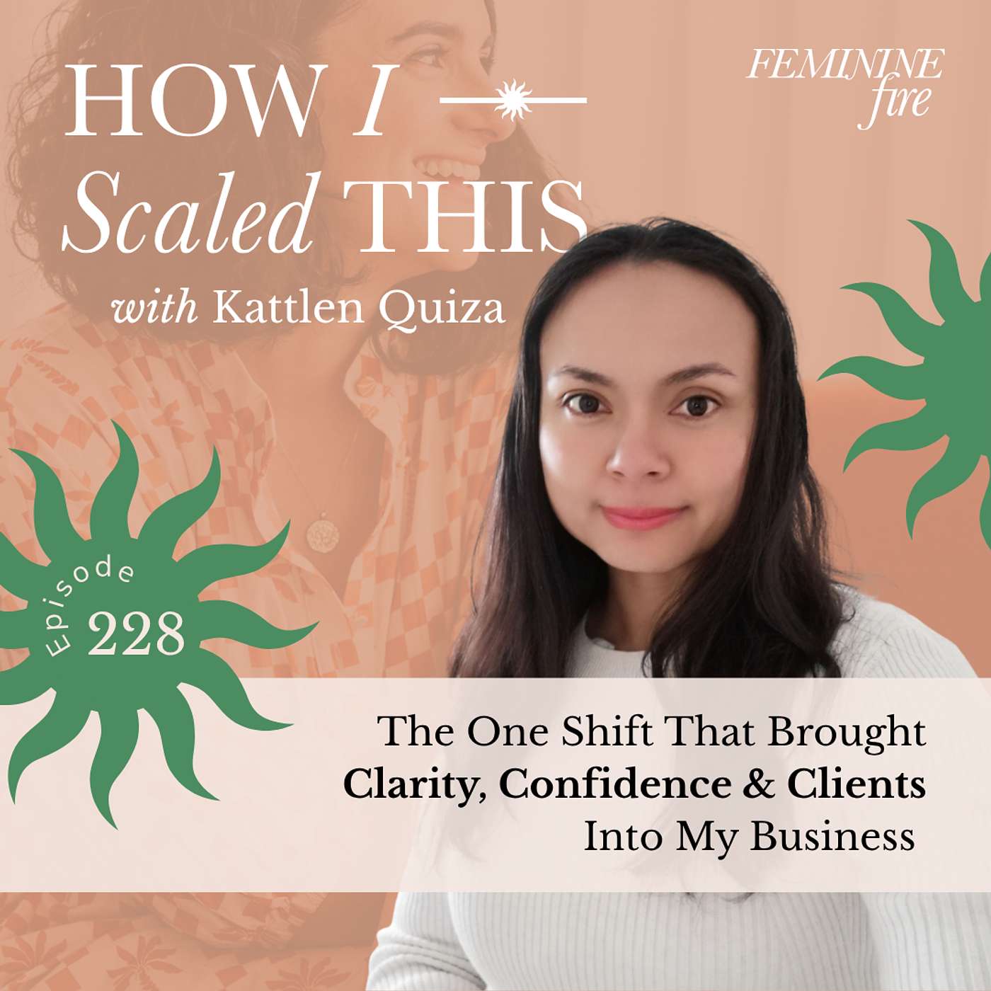 How I Scaled This: The One Shift That Brought Clarity, Confidence & Clients Into My Business with Kattlen Quiza