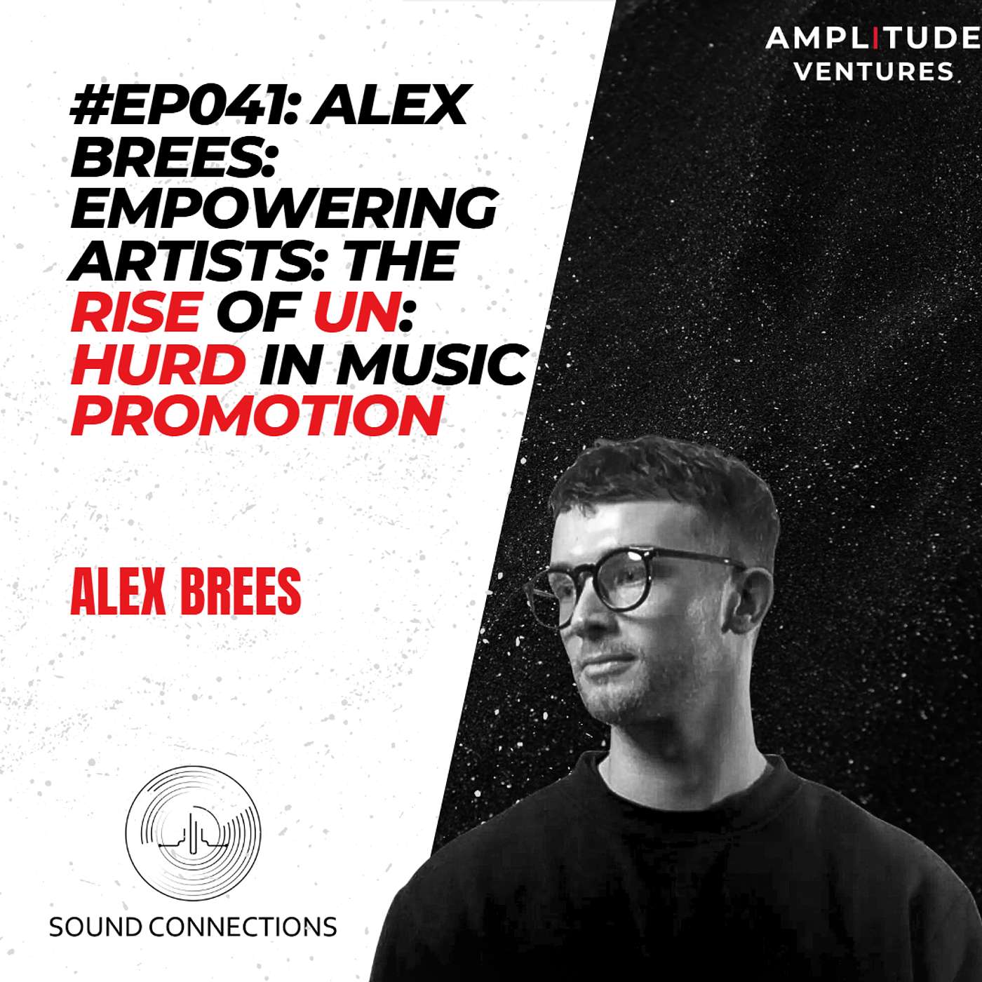 #041: FOUNDER: Alex Brees: Empowering Artists: The Rise of un:hurd in Music Promotion