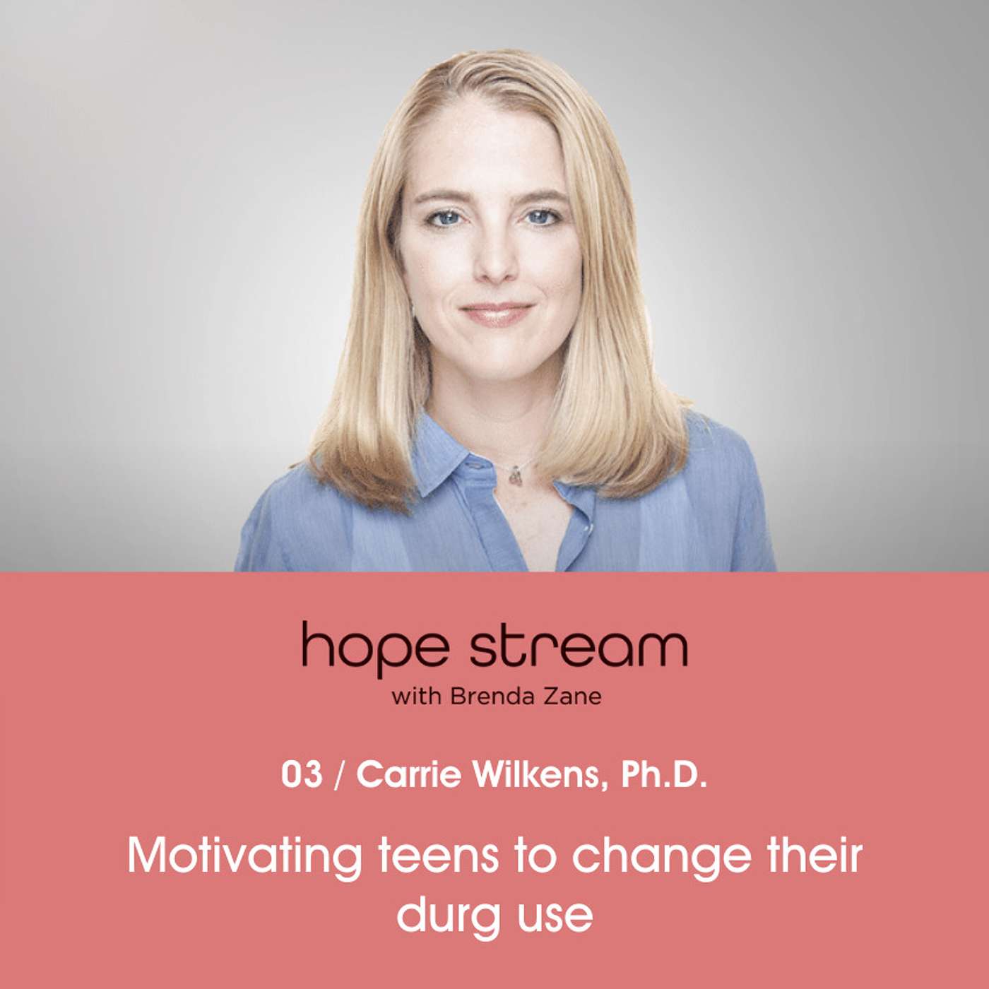 Hopestream for parenting kids through drug use and addiction