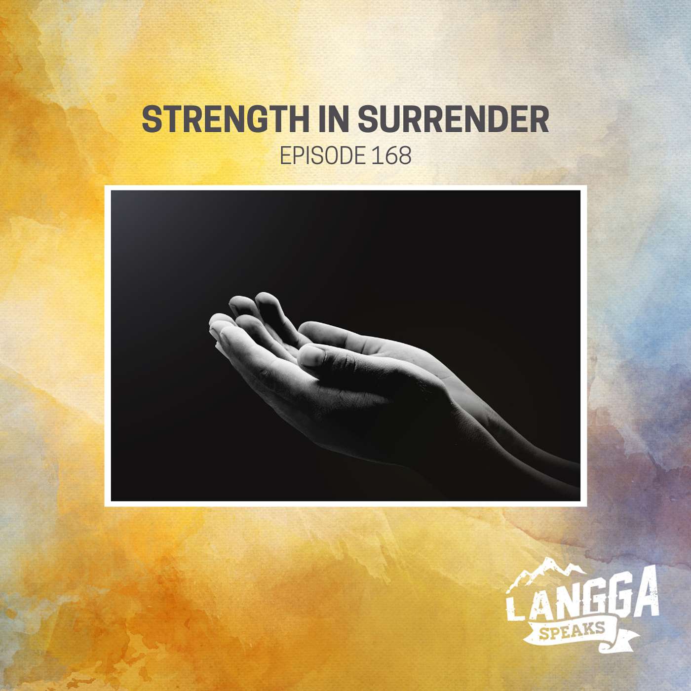 LSP 168: Strength in Surrender