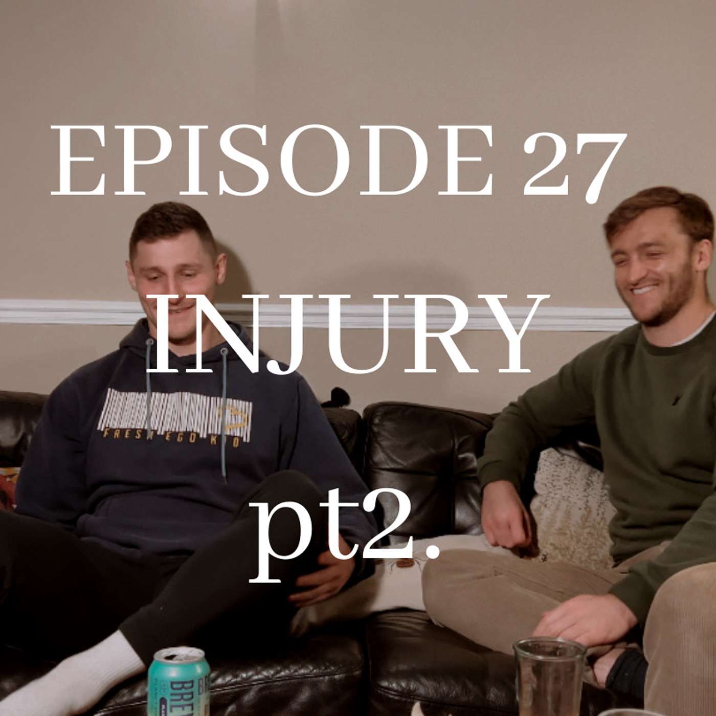 Episode 27 - Injuries Part 2 episode artwork