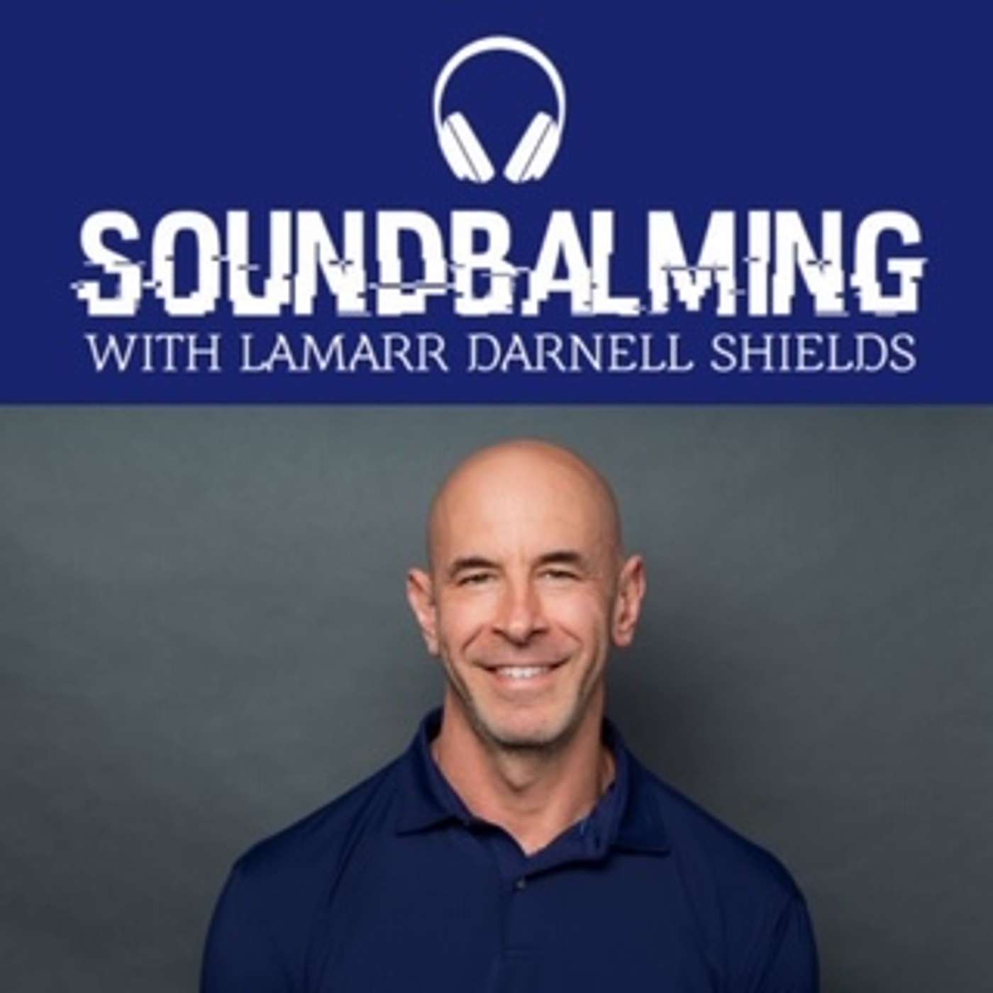 SoundBalming with Dr. LaMarr Darnell Shields