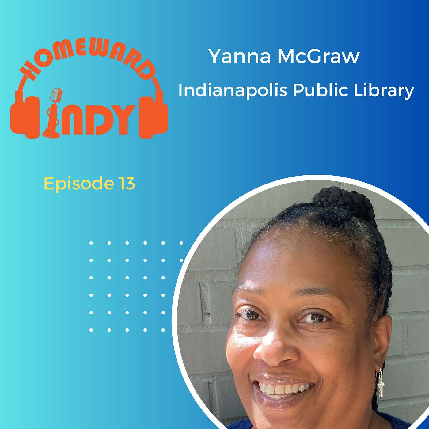 Episode 13 - Community Care: Insights from Yanna McGraw of Indianapolis Public Libraries