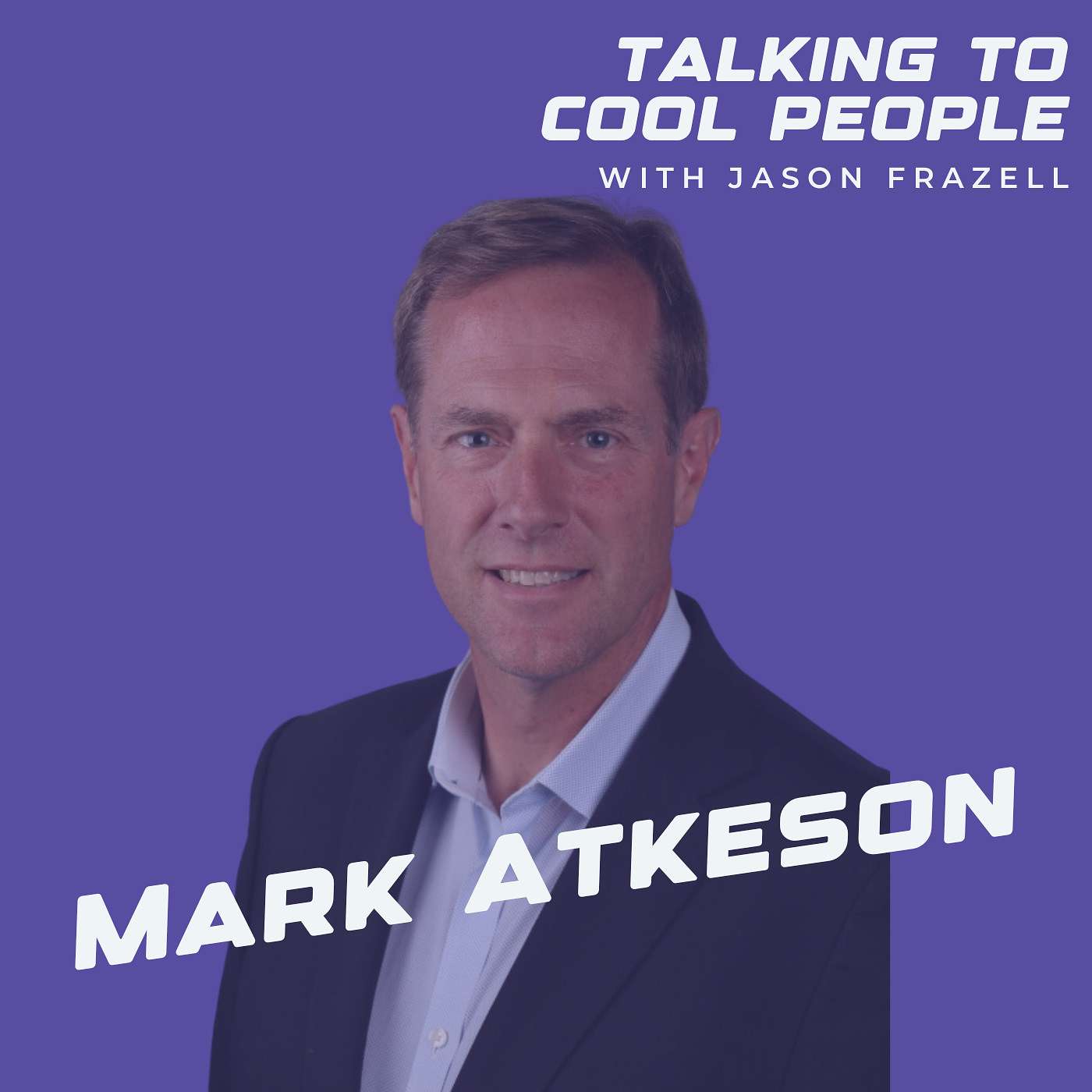 Mark Atkeson - International business leader, entrepreneur, investor, author, expert on doing business in China