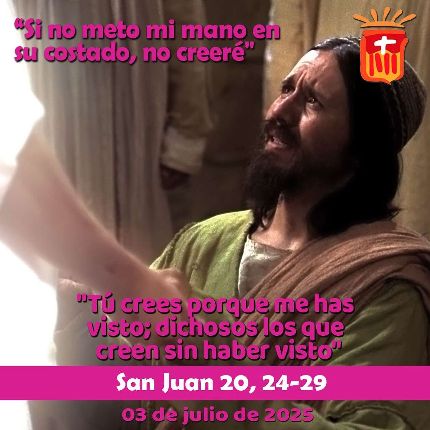 2025-07-03 San Juan 20, 24-29: Fiesta de Santo Tomás, Apóstol
