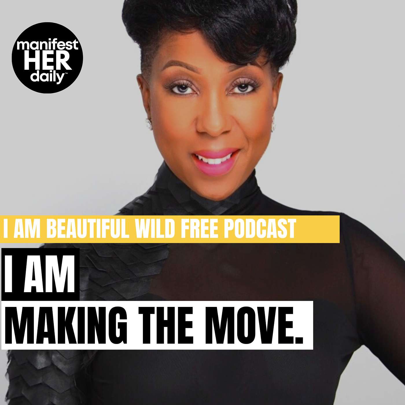 I AM Beautiful Wild Free: An Affirmations Podcast