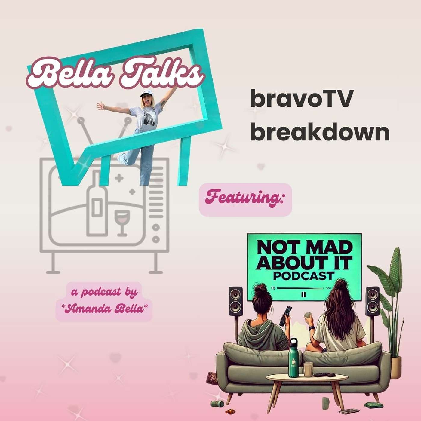 bella talks bravo BONUS EP. W/ NIKKI & BRIE FROM THE NOT MAD ABOUT IT PODCAST