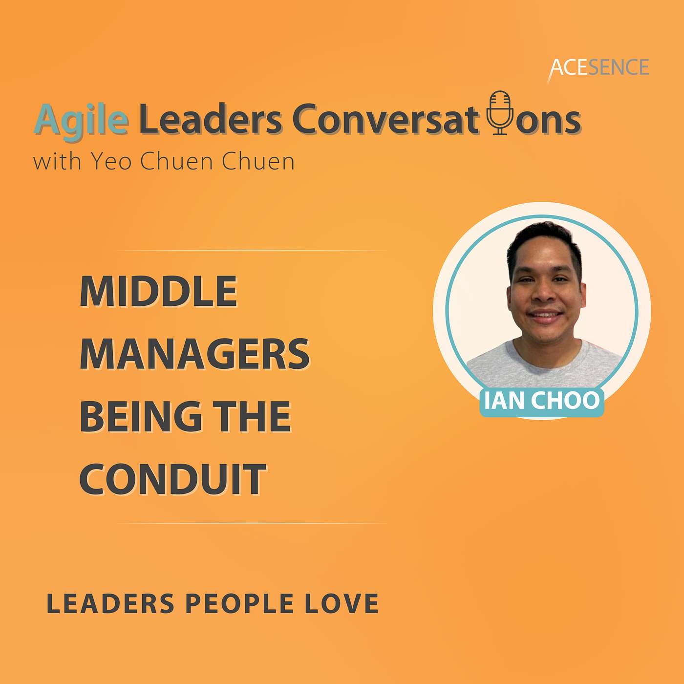 32: Learning and Development Professional Ian Choo on Middle Managers Being the Conduit 32: Learning and Development Professional Ian Choo on Middle Managers Being the Conduit