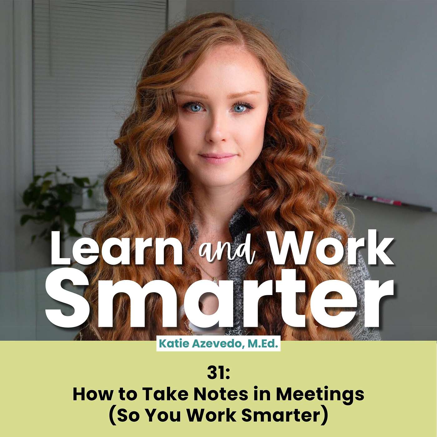 31. How to Take Notes at Meetings (So You Work Smarter)