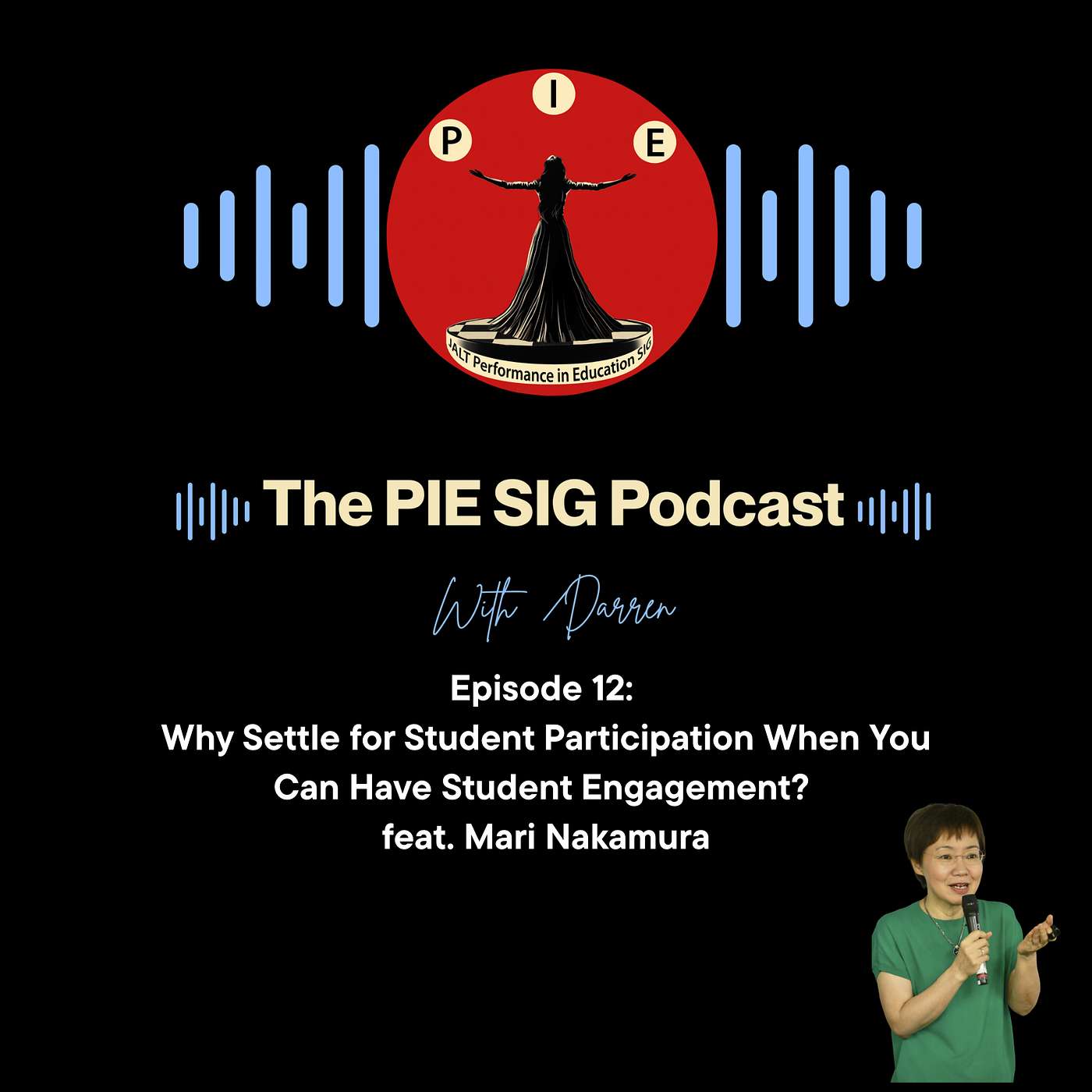 Episode 12: Why Settle for Student Participation When You Can Have Student Engagement? feat. Mari Nakamura episode artwork