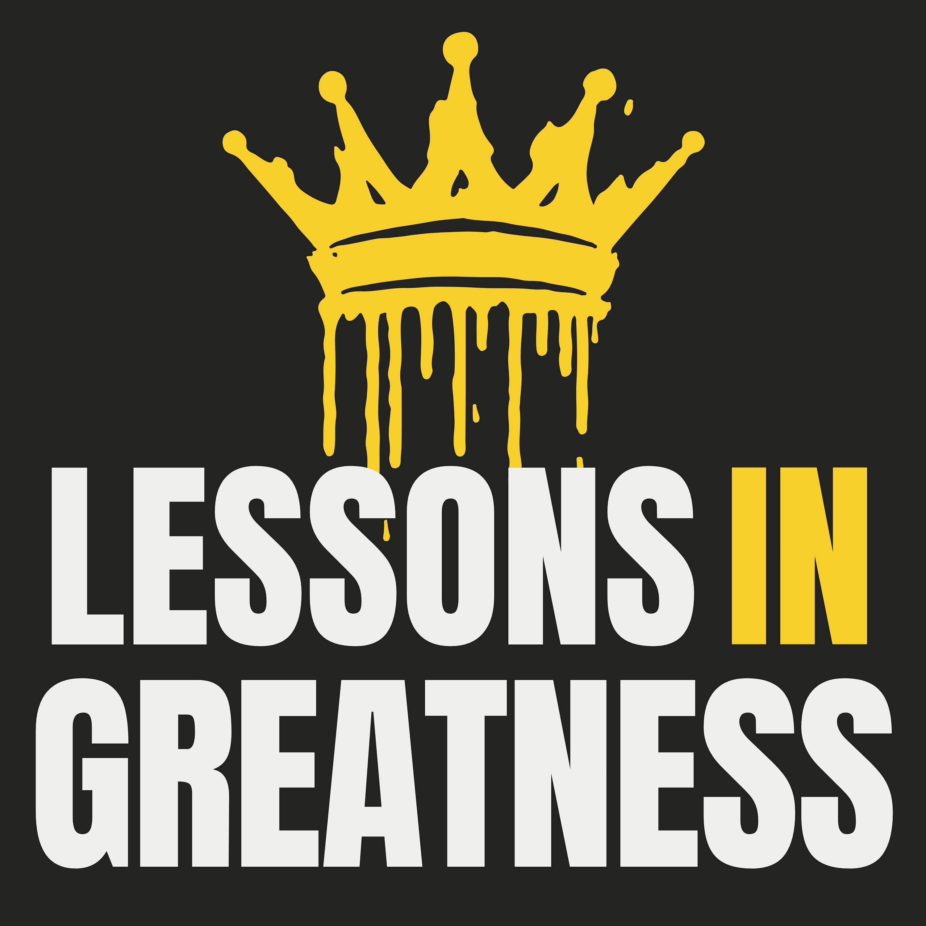 Lessons in Greatness