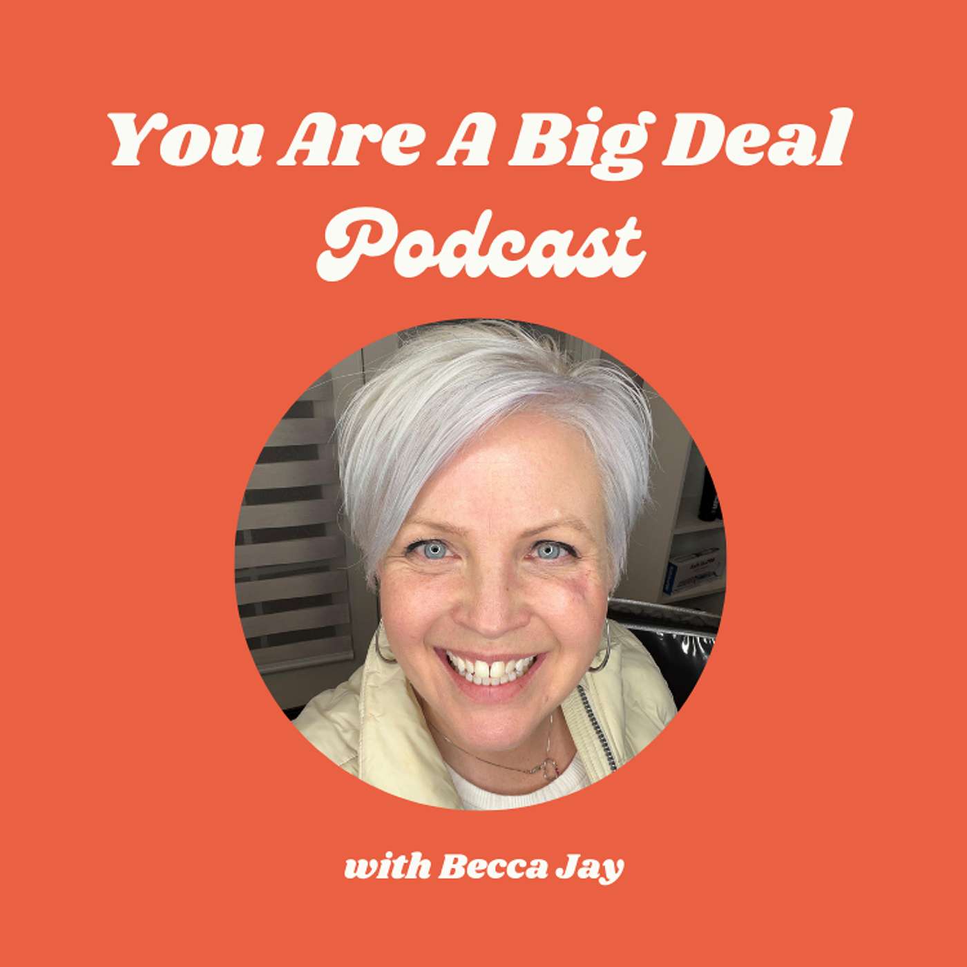 You Are A Big Deal with Becca Jay