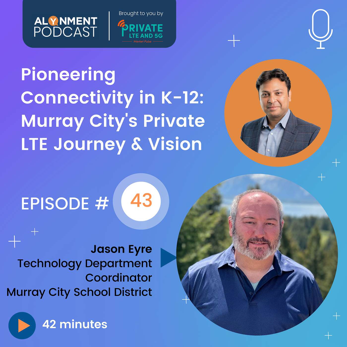 Ep # 43: Pioneering Connectivity in K-12 - Murray City's Private LTE Journey & Vision - with Jason Eyre, Murray City School District