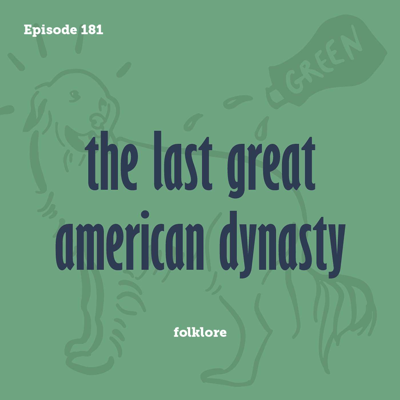 Tay to Z Episode 181: the last great american dynasty