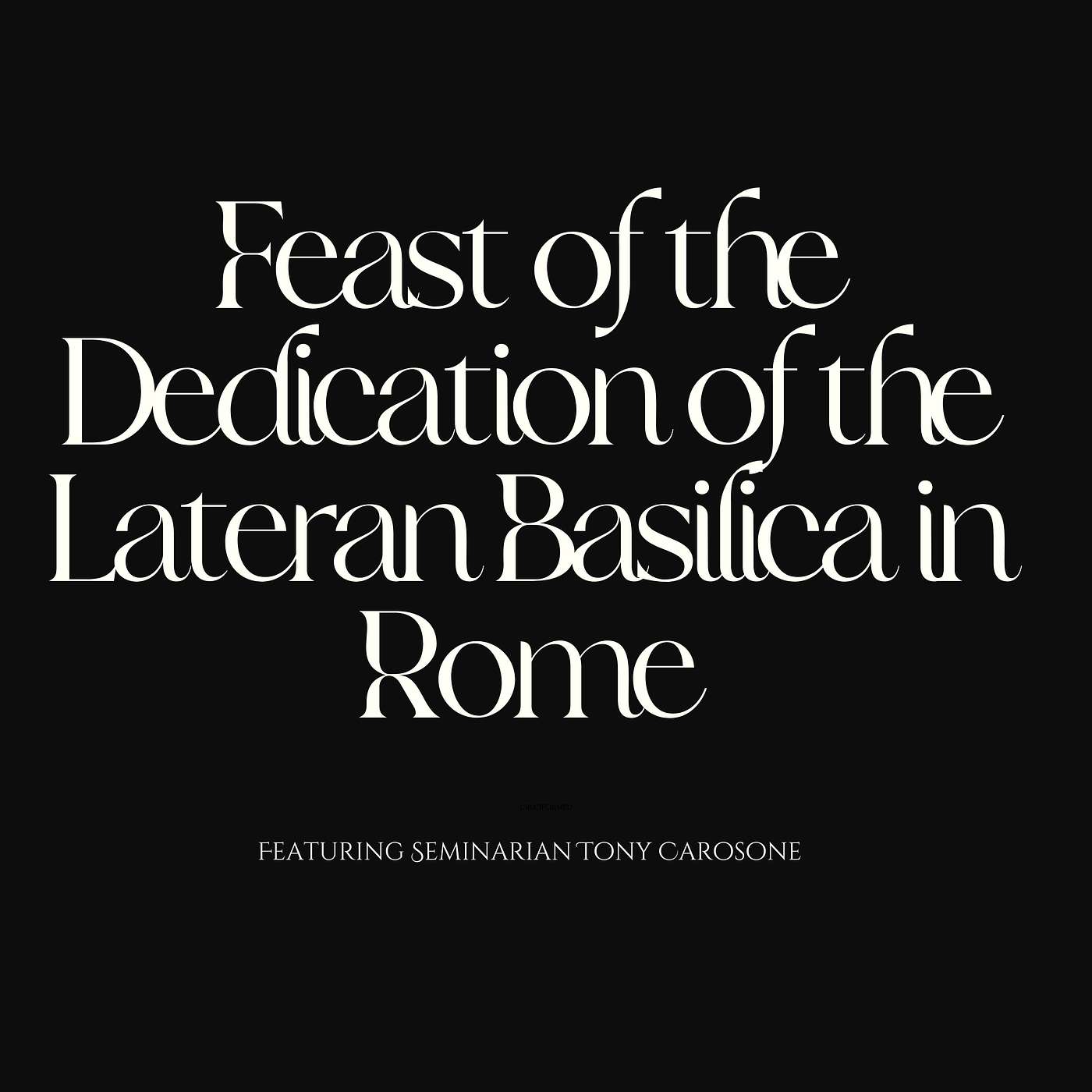 Feast of the Dedication of the Lateran Basilica in Rome
