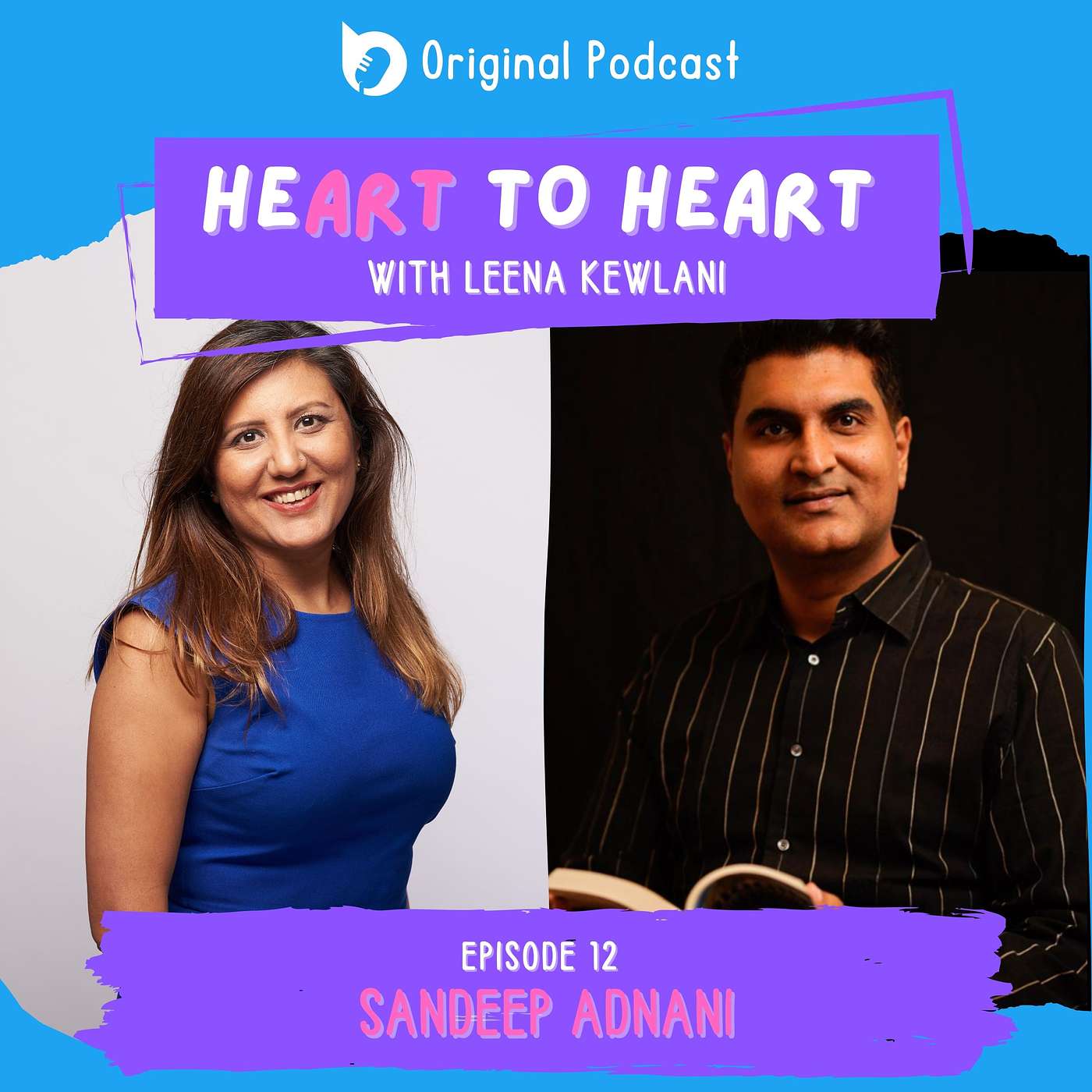 Ep 12: Heart to Heart with Sandeep Adnani