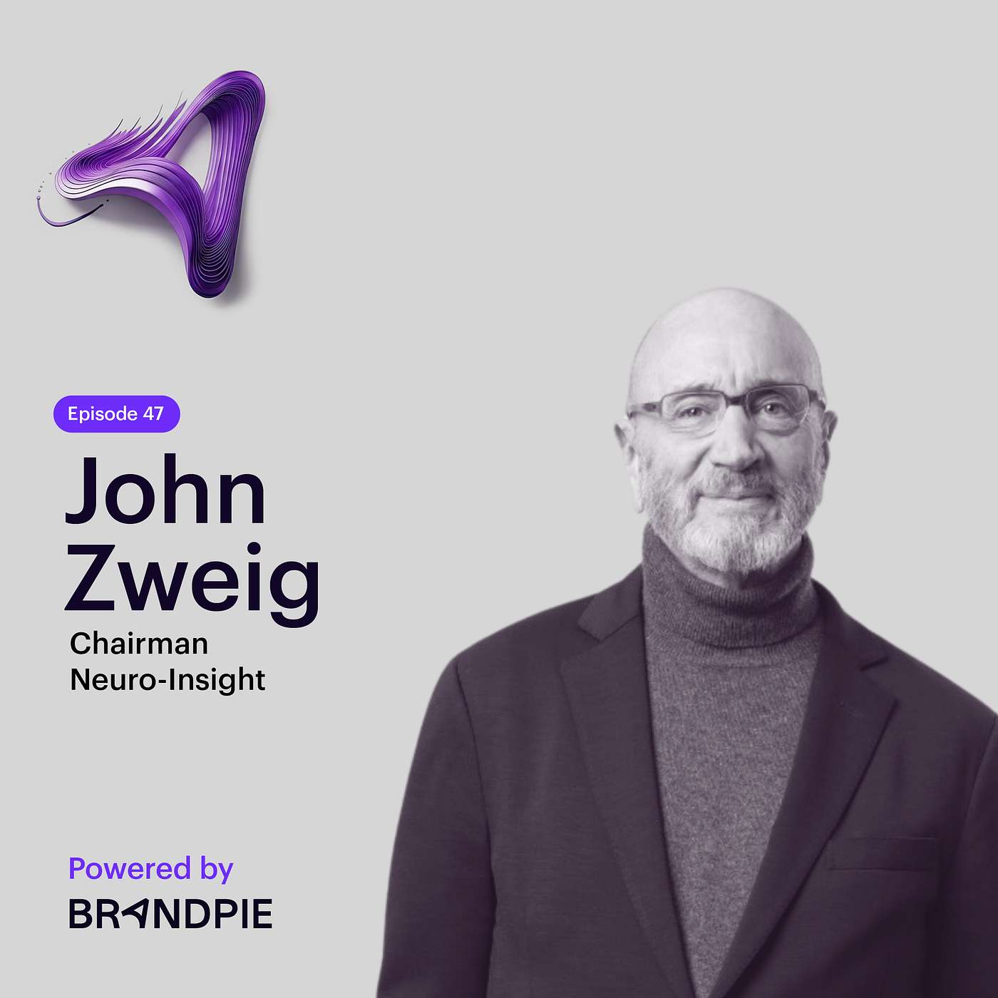 The Neuroscience of Leadership, Purpose & Identity with Chairman of Neuro-Insight, John Zweig - Episode 47 episode artwork