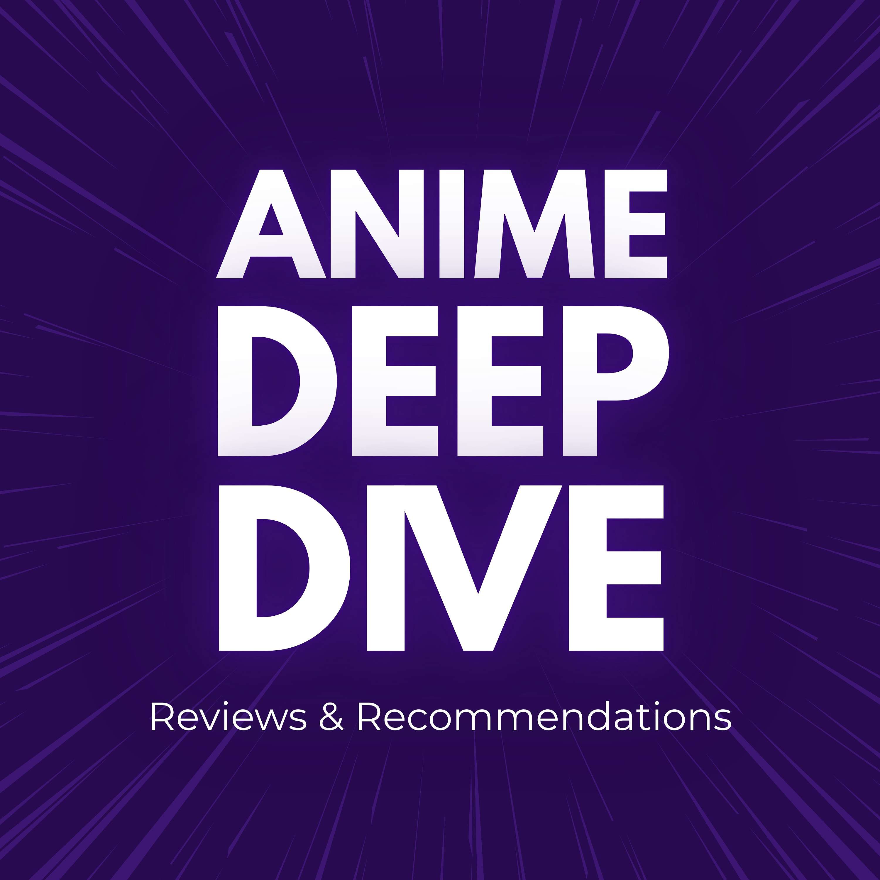 Anime Deep Dive