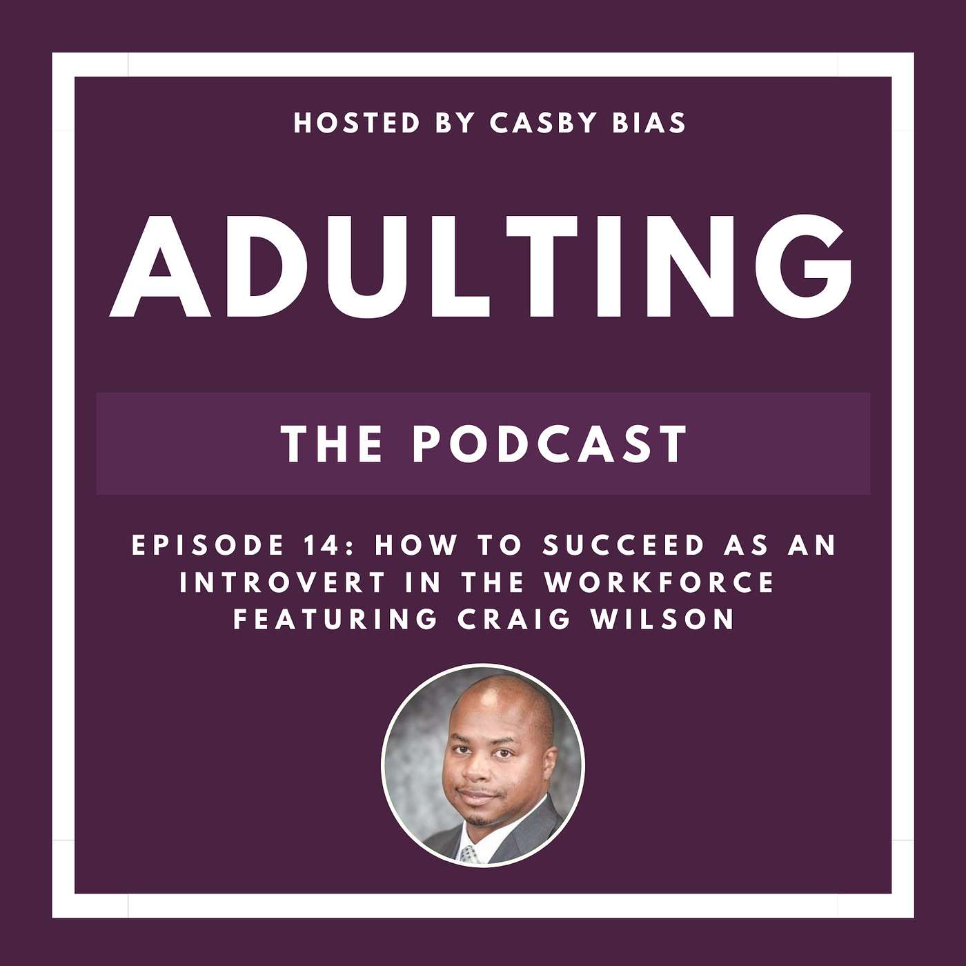 Adulting 101 with Casby Bias