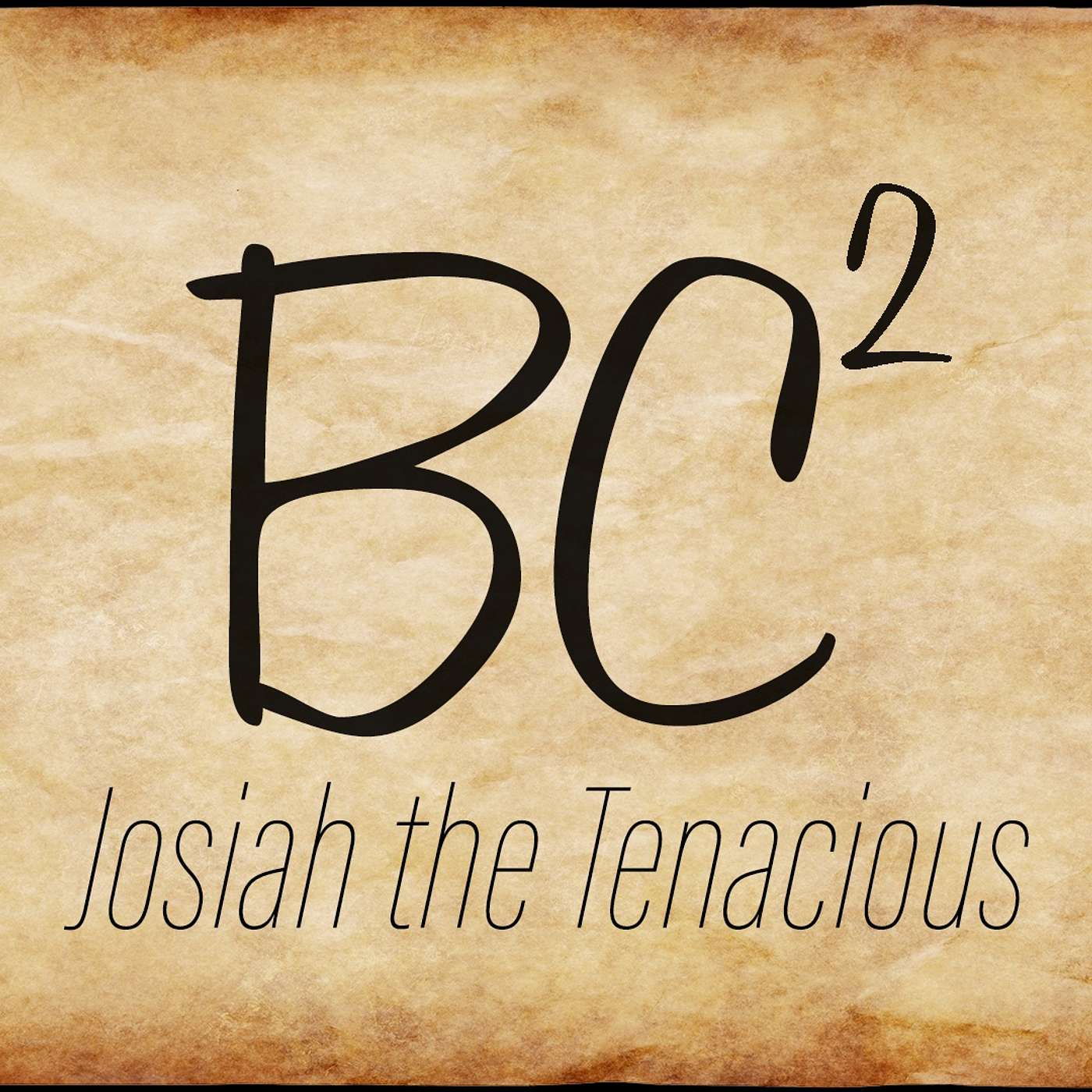 BC²: Josiah the Tenacious