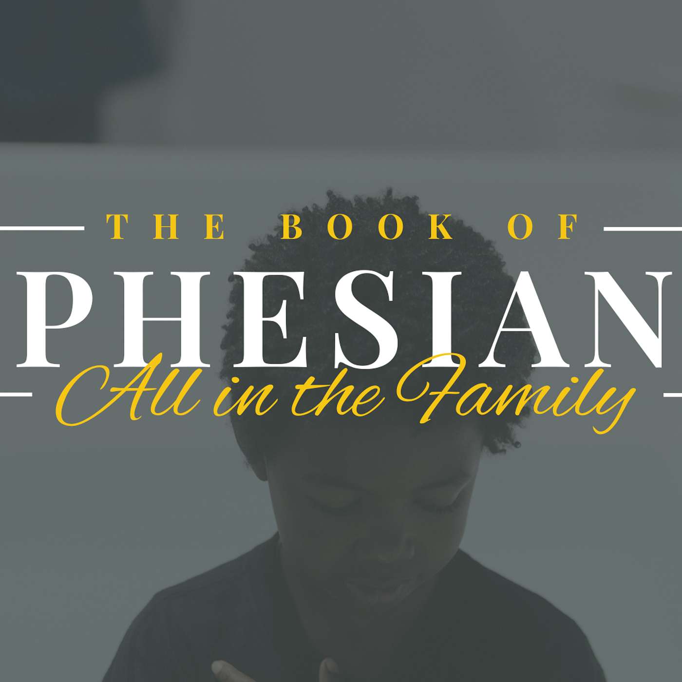 The Book of Ephesians: All in the Family (Ephesians 6:1-9) episode artwork